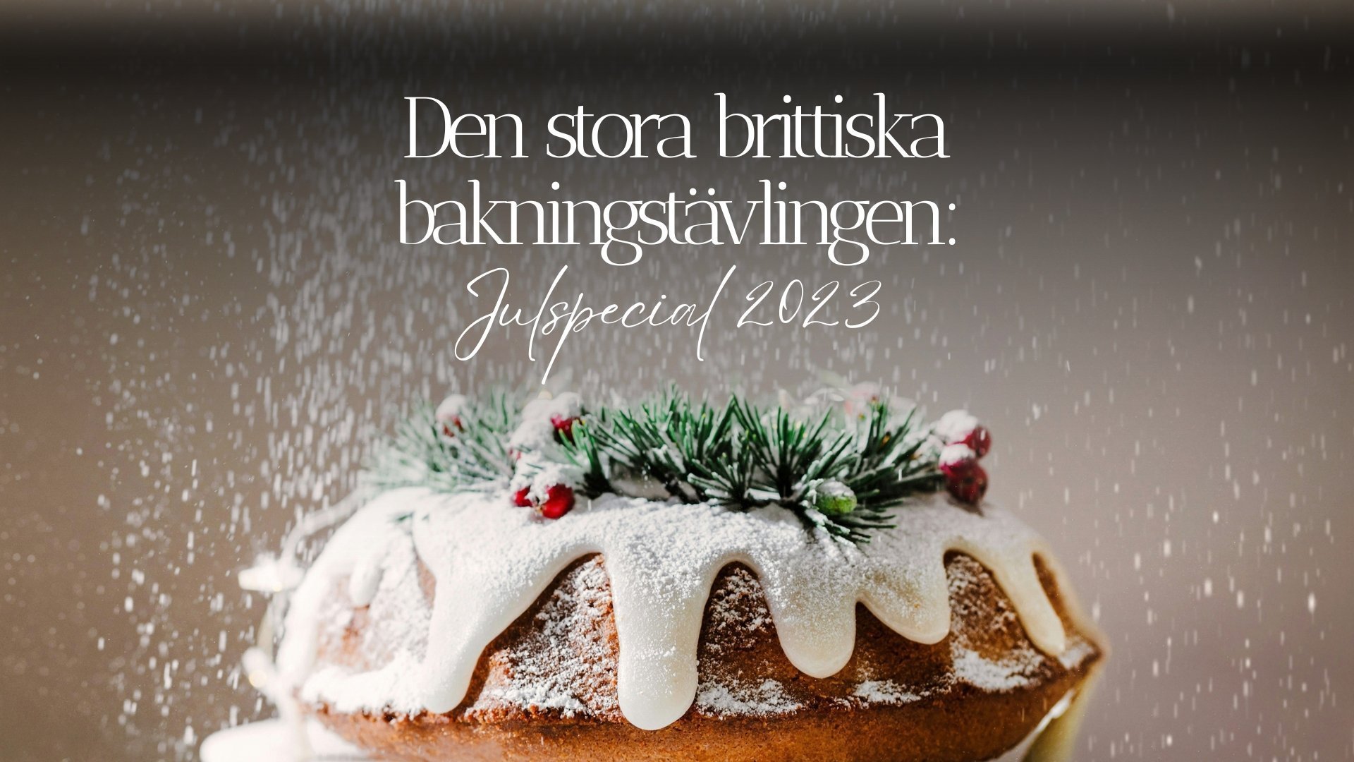 Den stora brittiska bakningstävlingen: Julspecial 2023