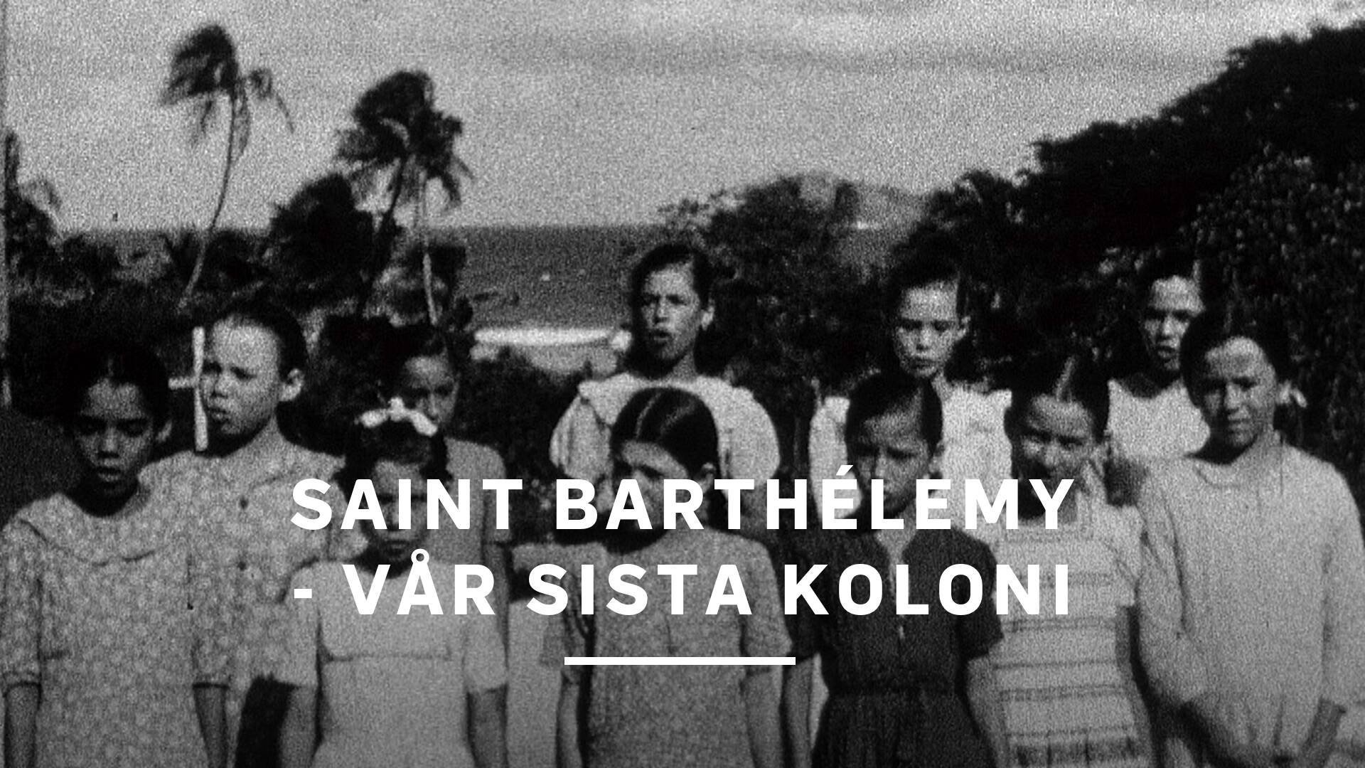 Saint Barthélemy - vår sista koloni