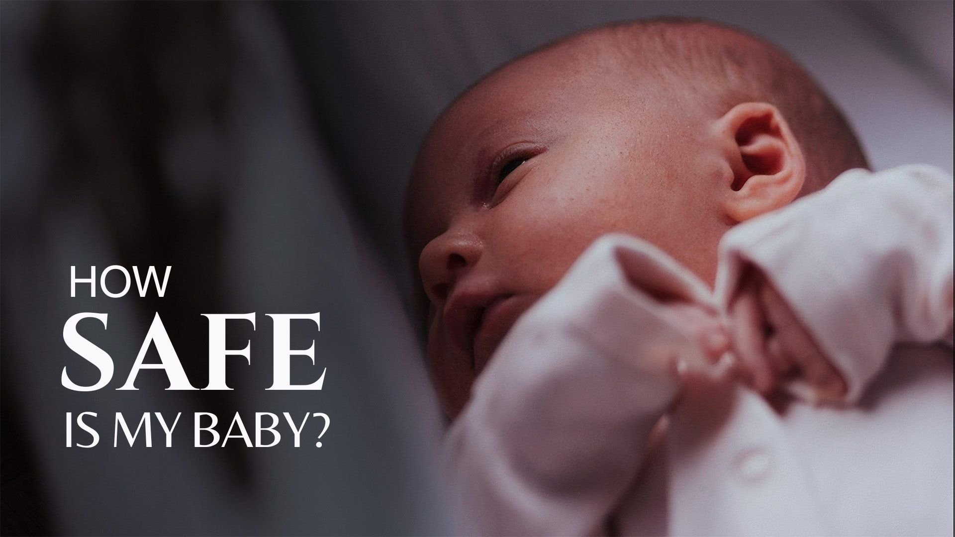 How Safe Is My Baby?