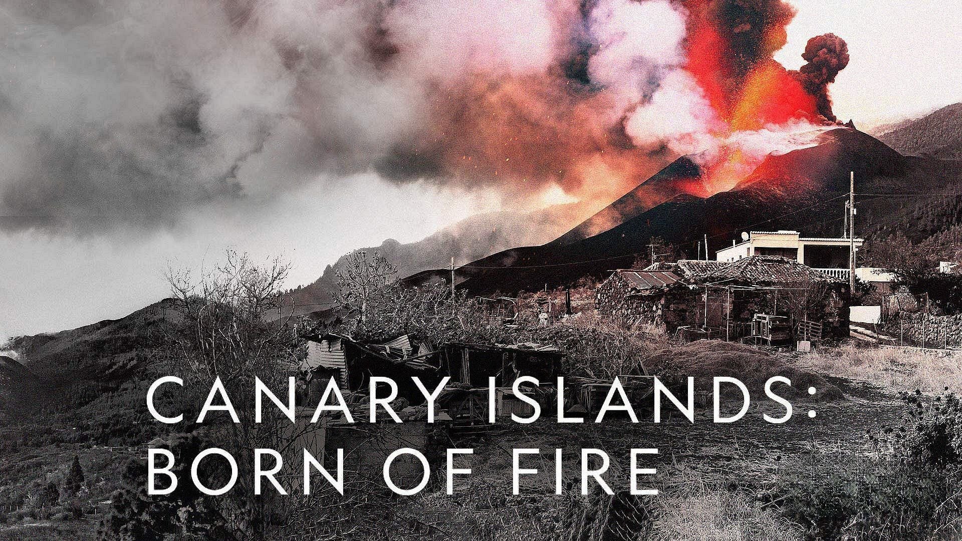 Canary Islands: Born of Fire