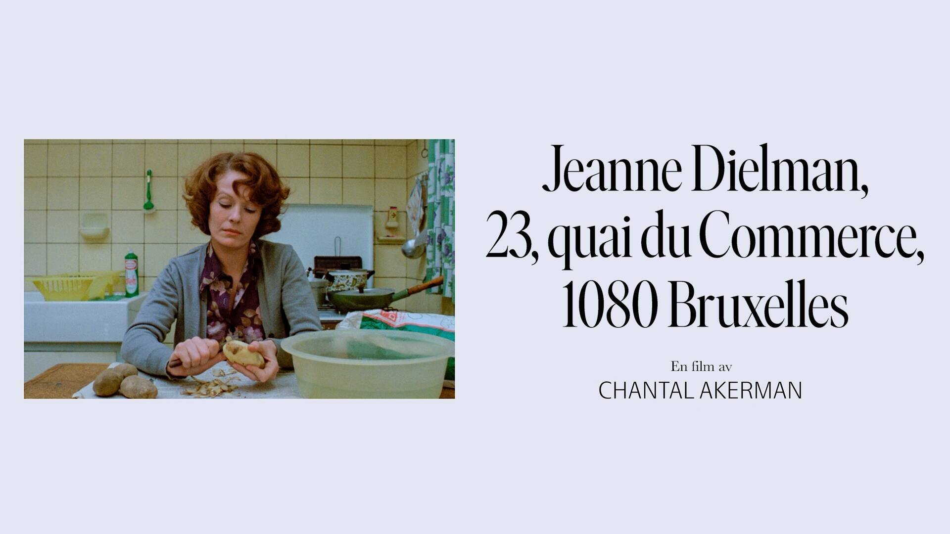 Jeanne Dielman, 23 Quai du Commerce, 1080 Bruxelles