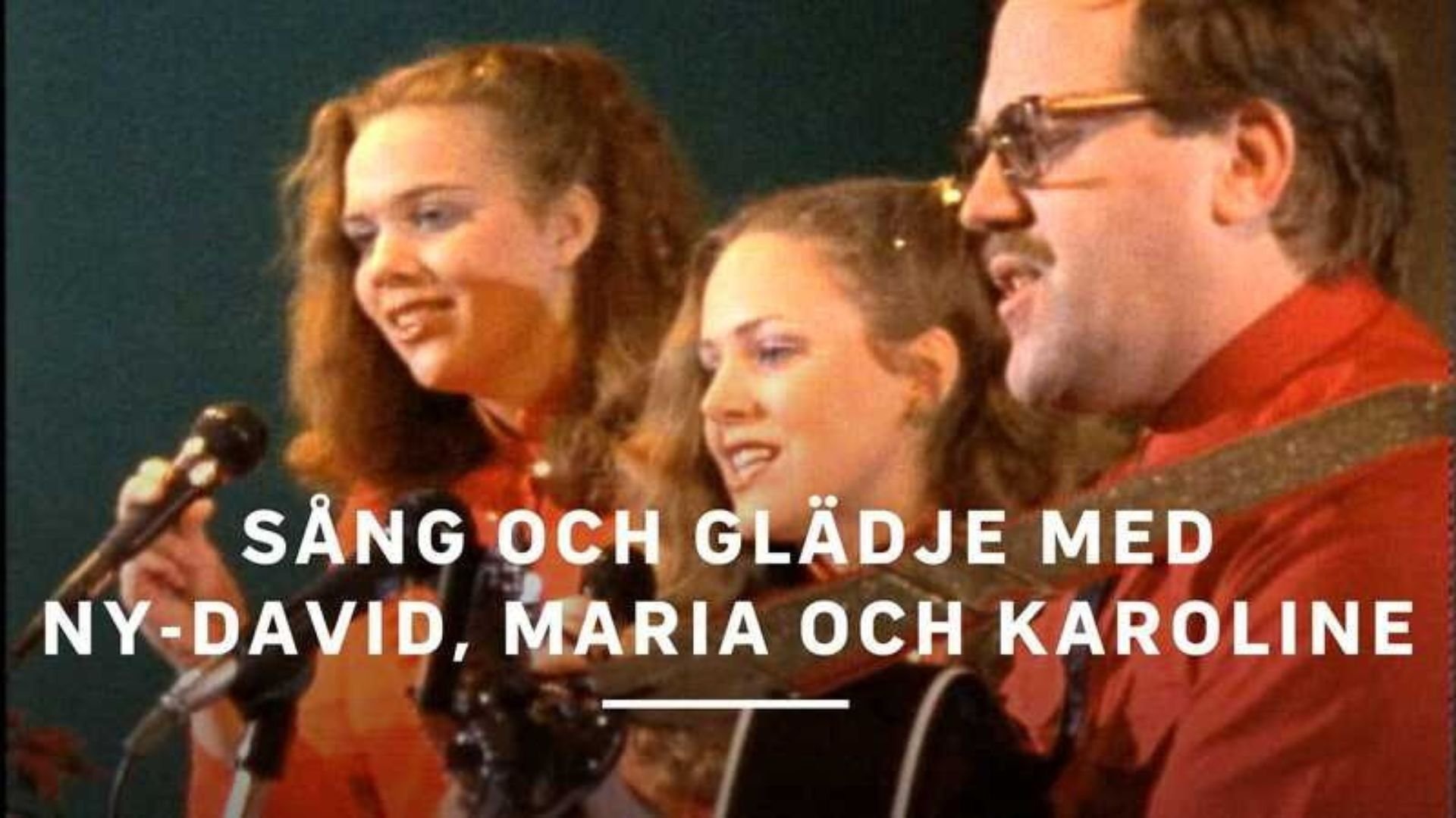 Sång och glädje med Ny-David, Maria och Karoline