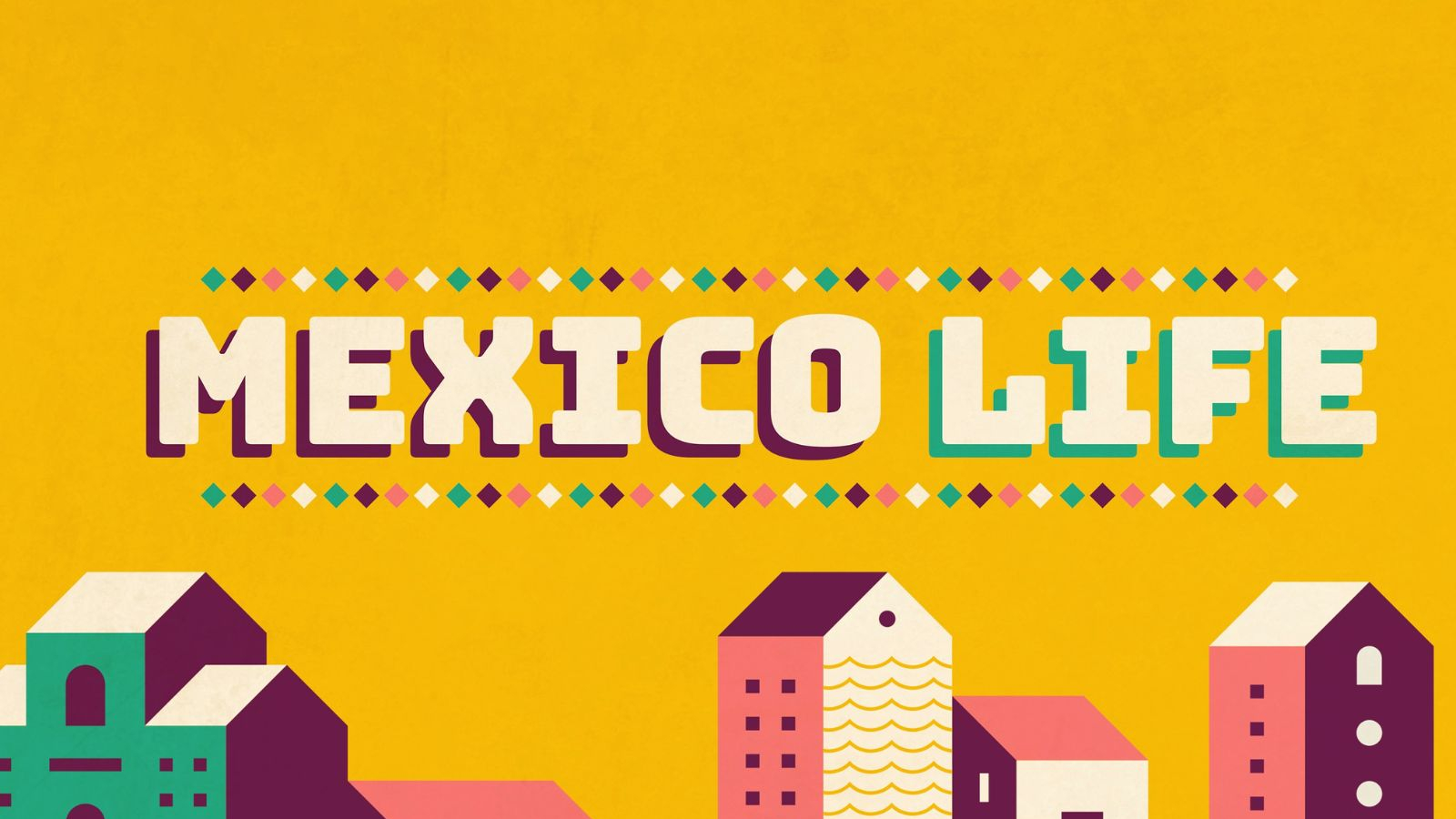 Mexico Life
