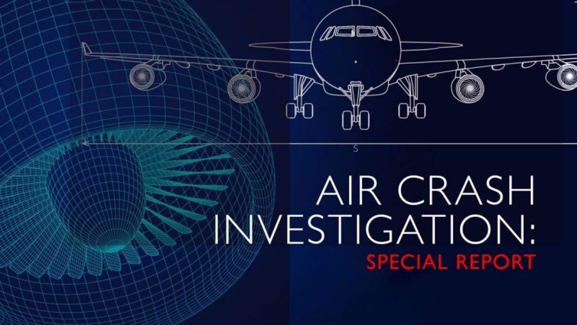 Air Crash Investigation Special Report