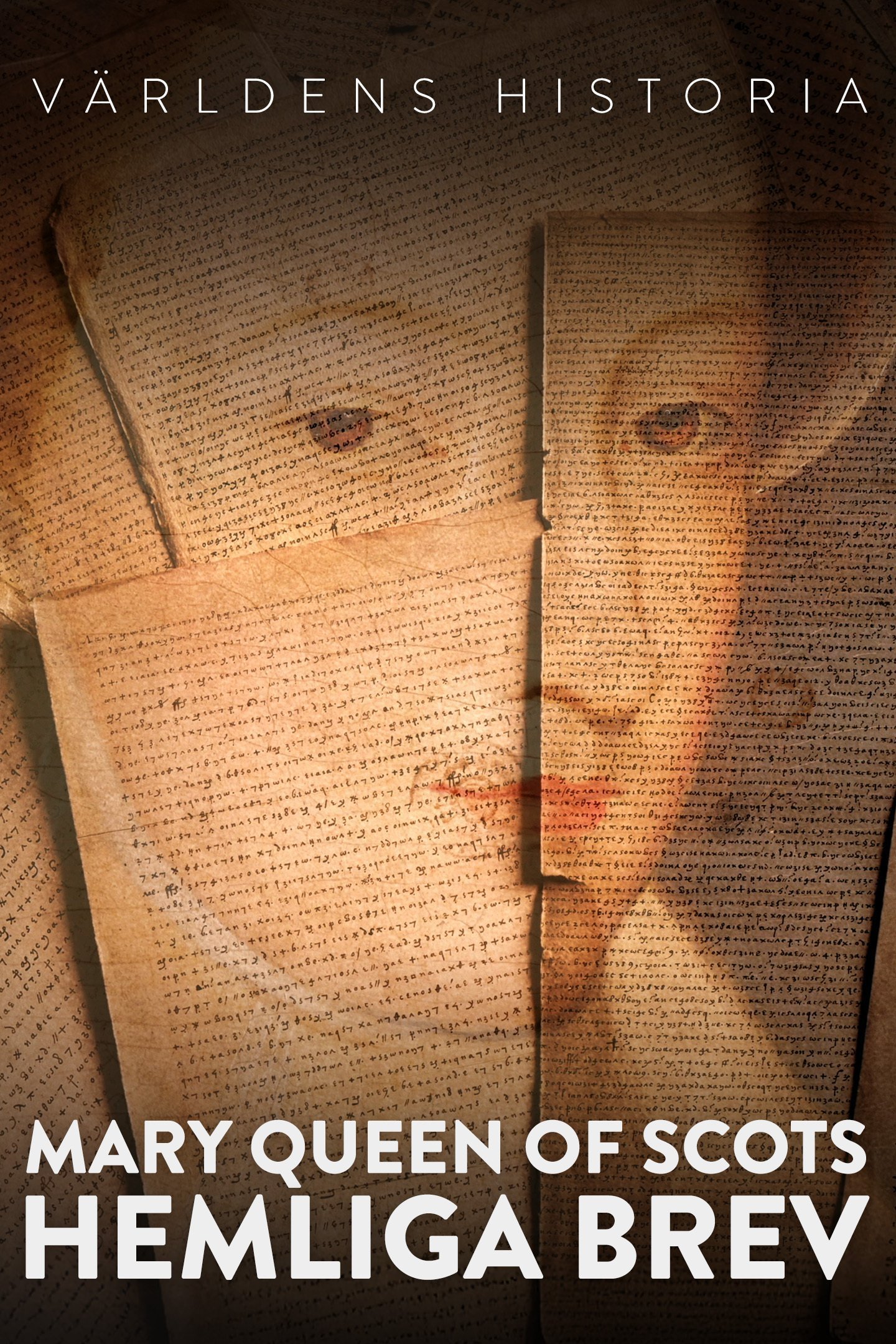 Världens historia: Mary Queen of Scots hemliga brev