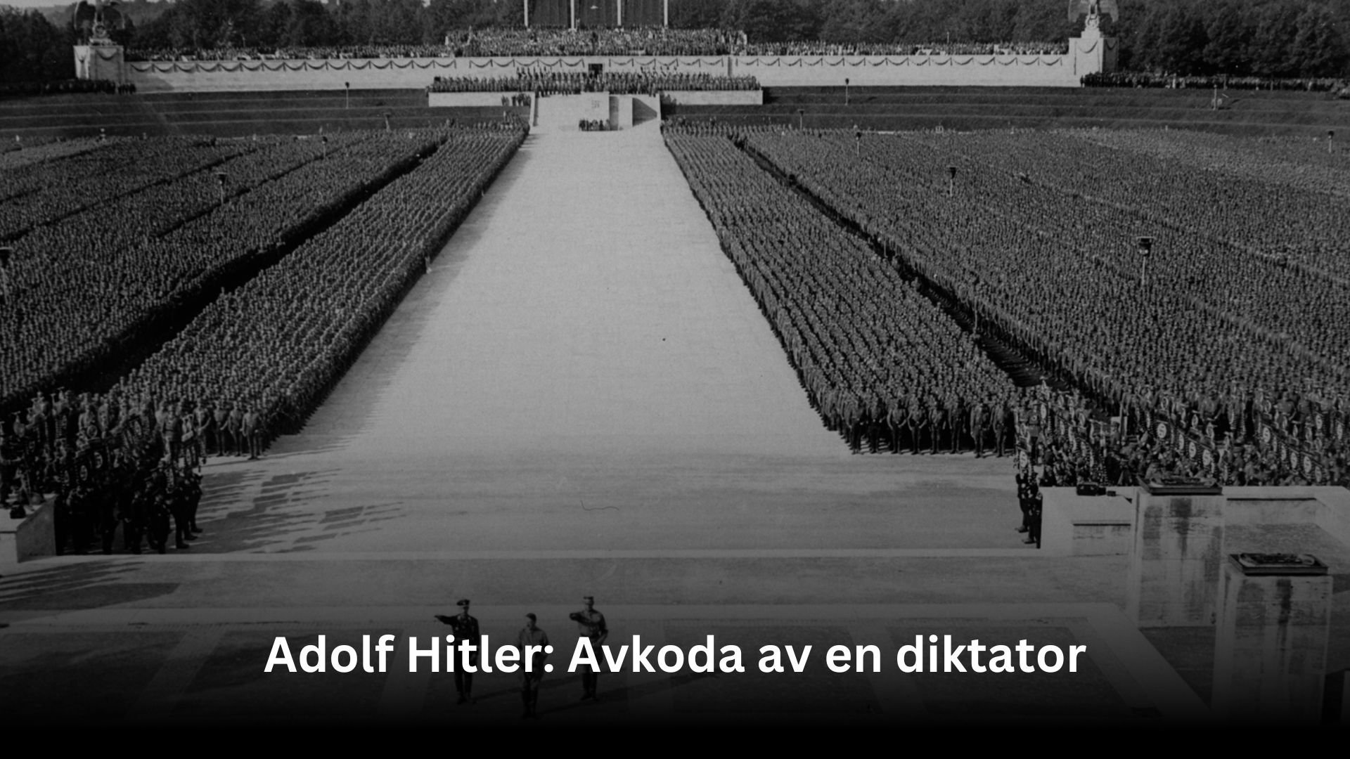 Adolf Hitler: Avkoda av en diktator