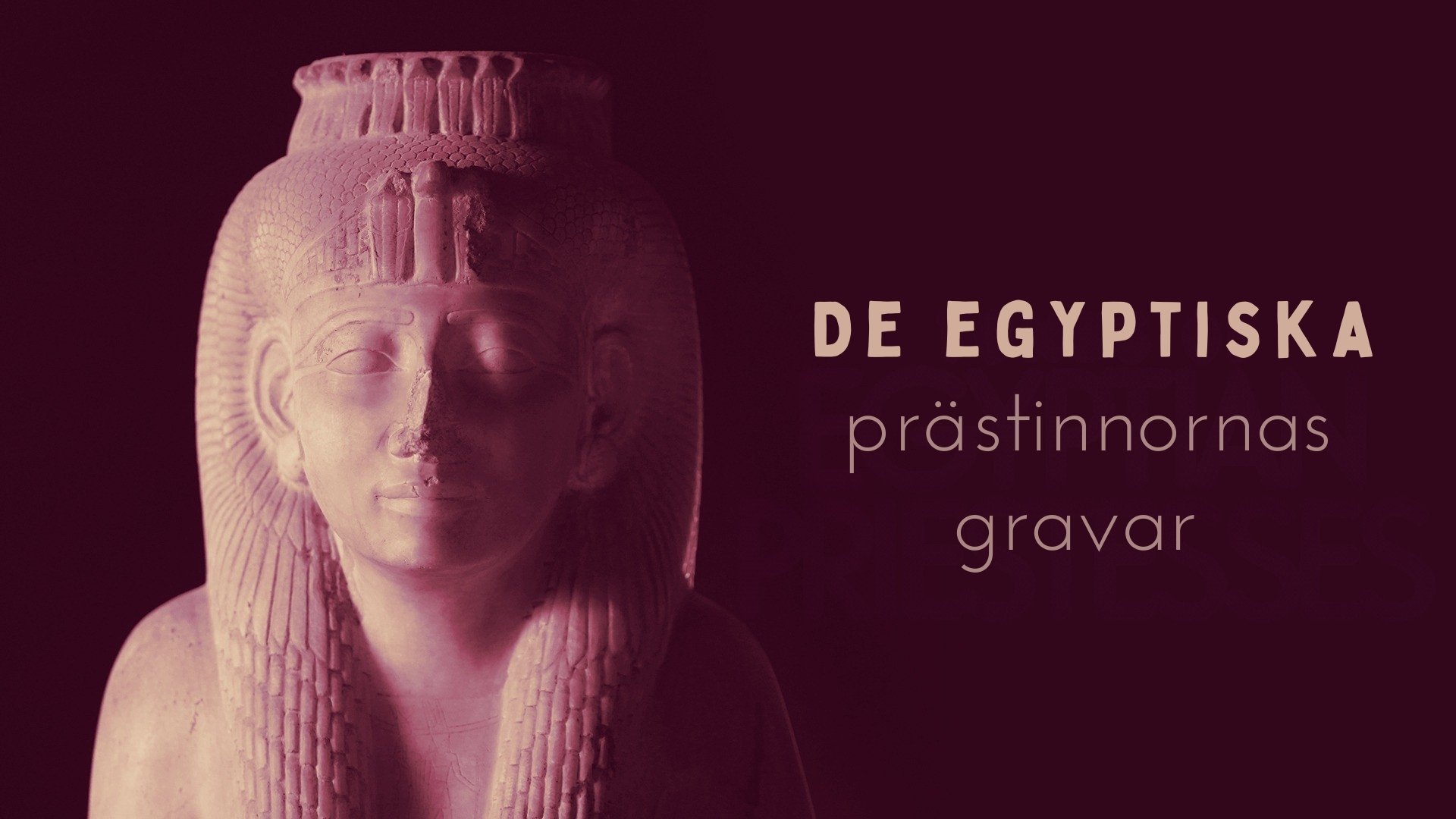 De egyptiska prästinnornas gravar