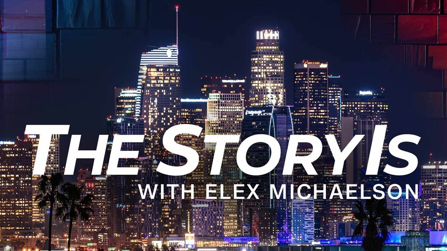 The Story Is with Elex Michaelson