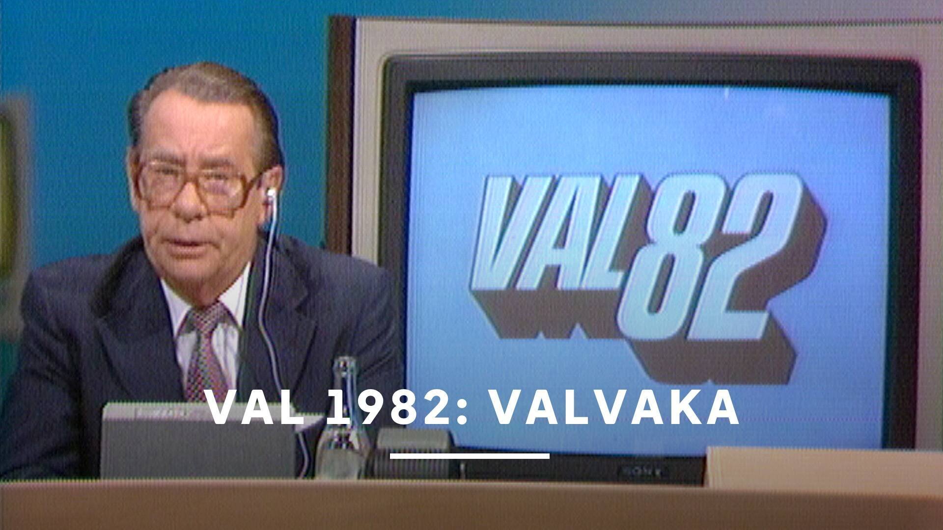 Val 1982: Valvaka