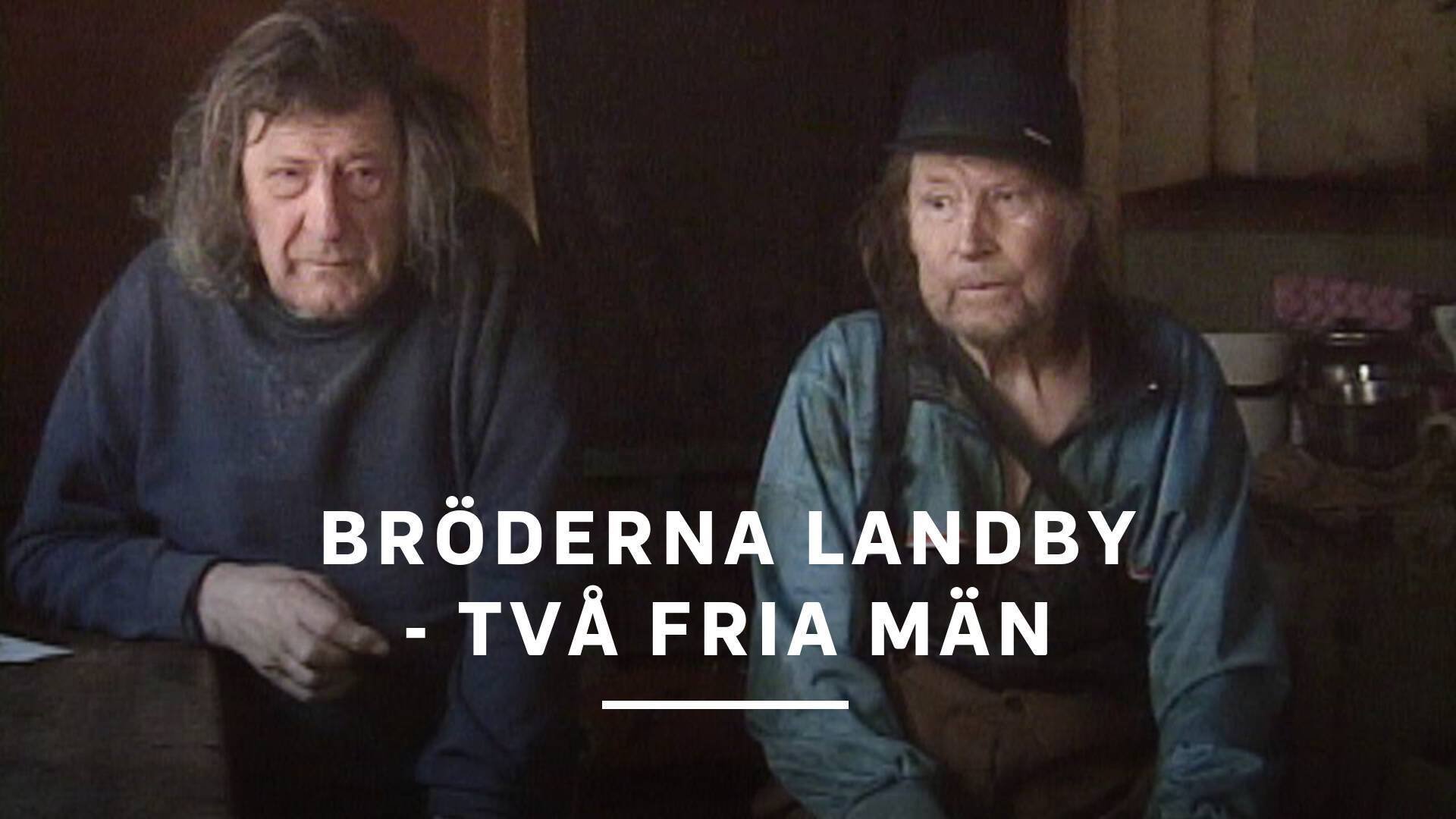 Bröderna Landby - två fria män