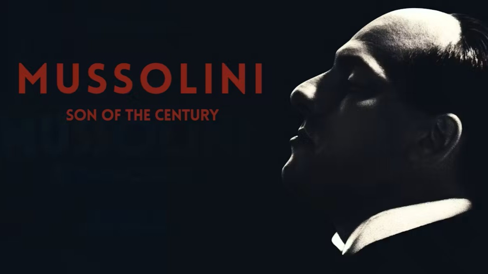 Mussolini: Son of the Century