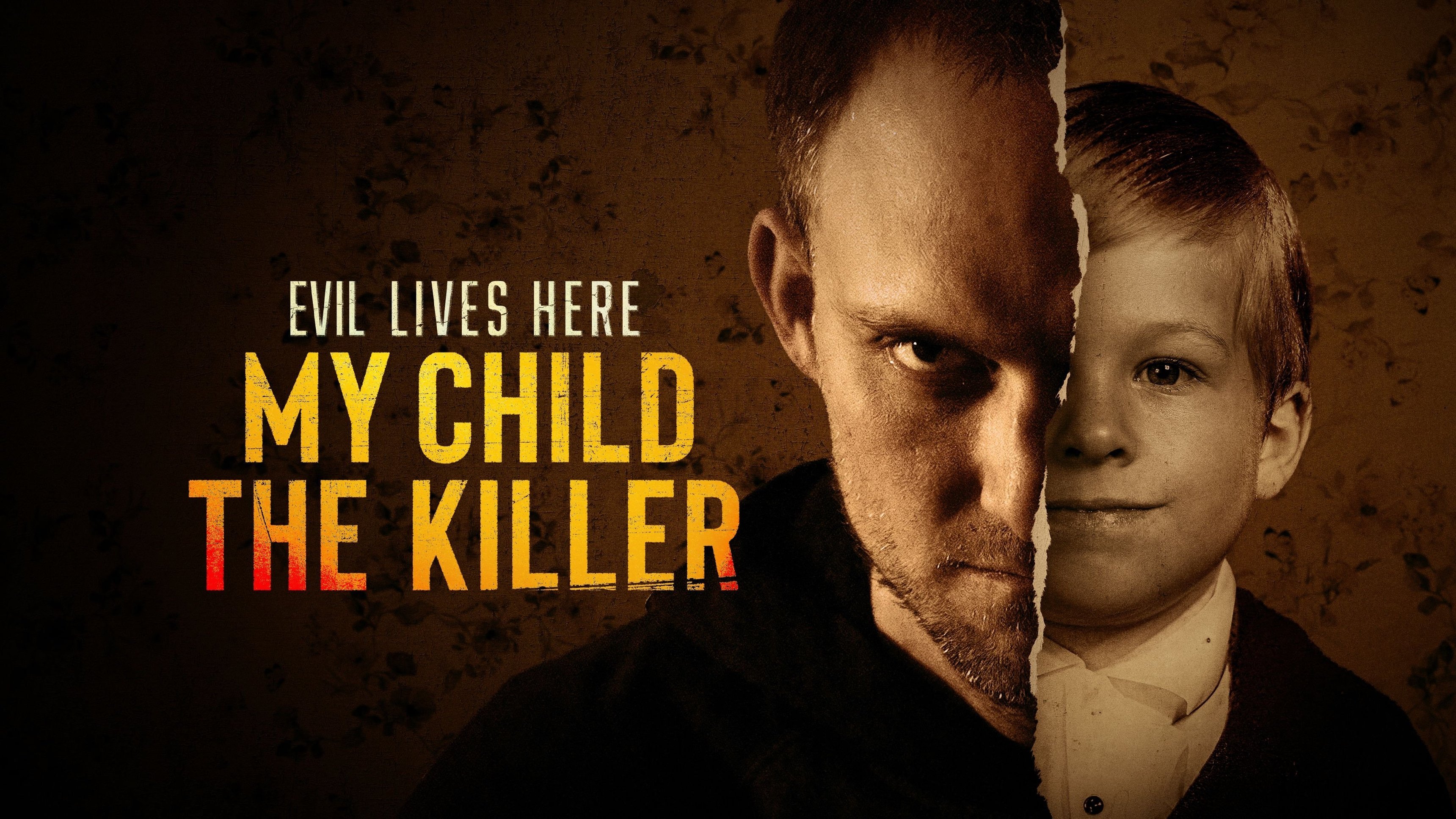 Evil Lives Here: My Child The Killer