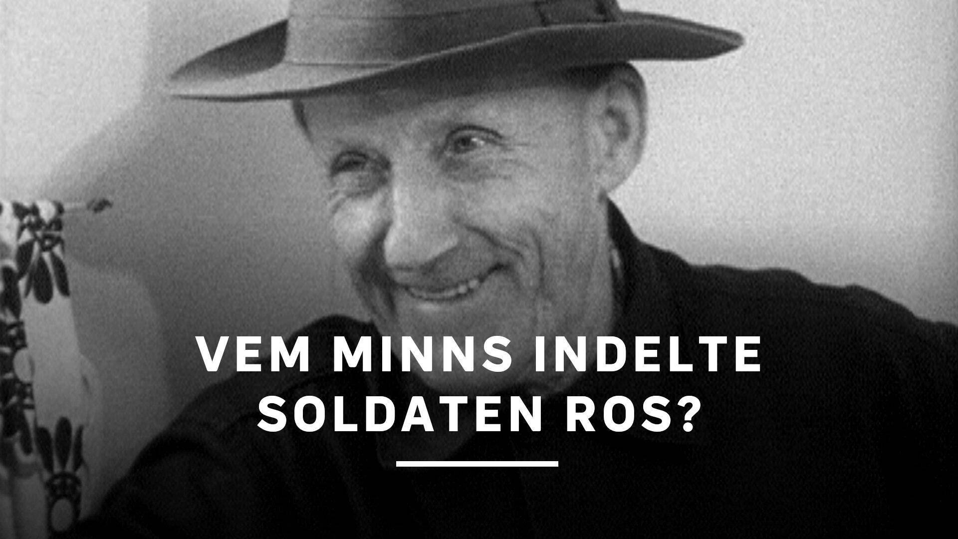 Vem minns indelte soldaten Ros?