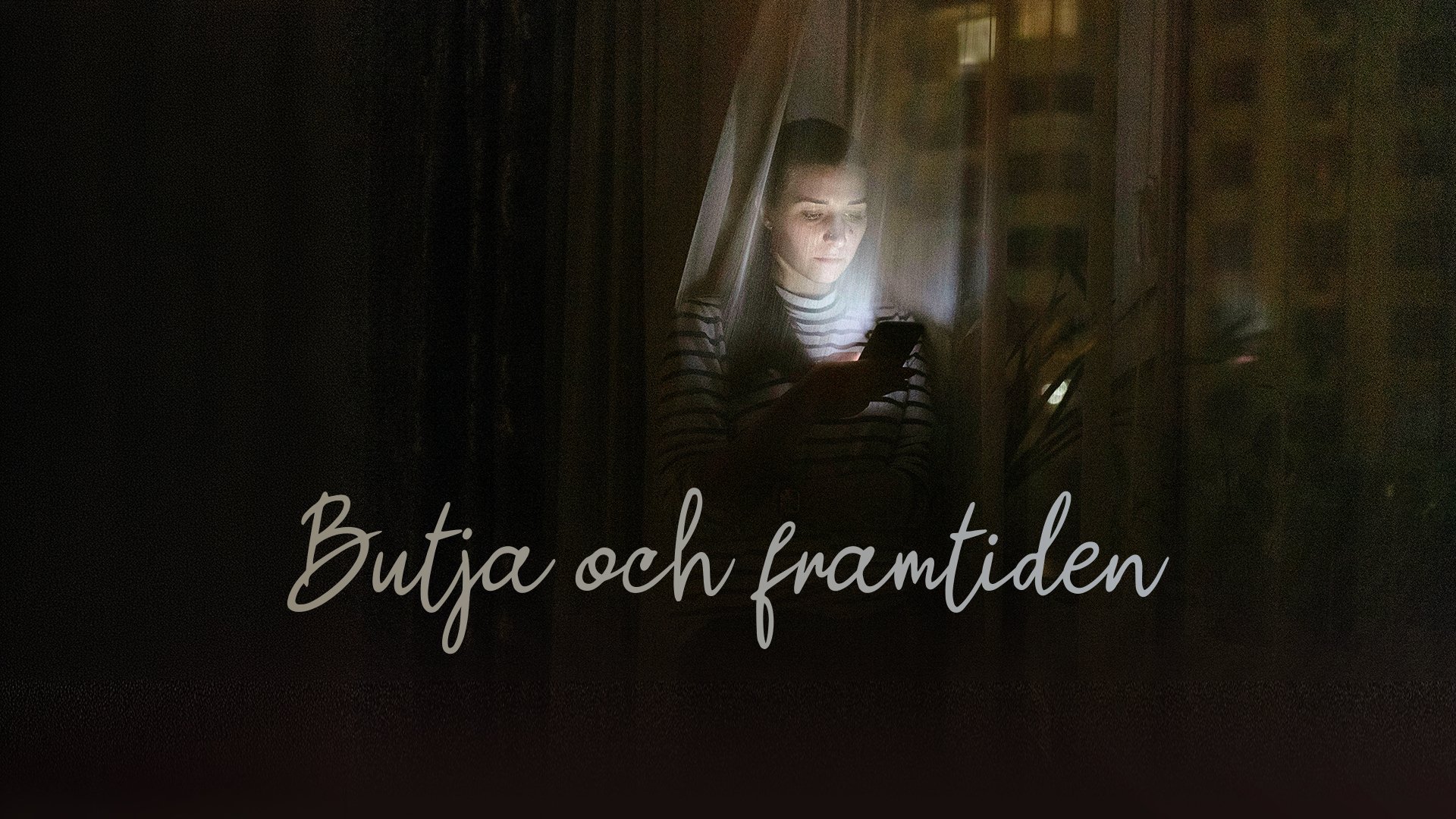 Dox: Butja och framtiden