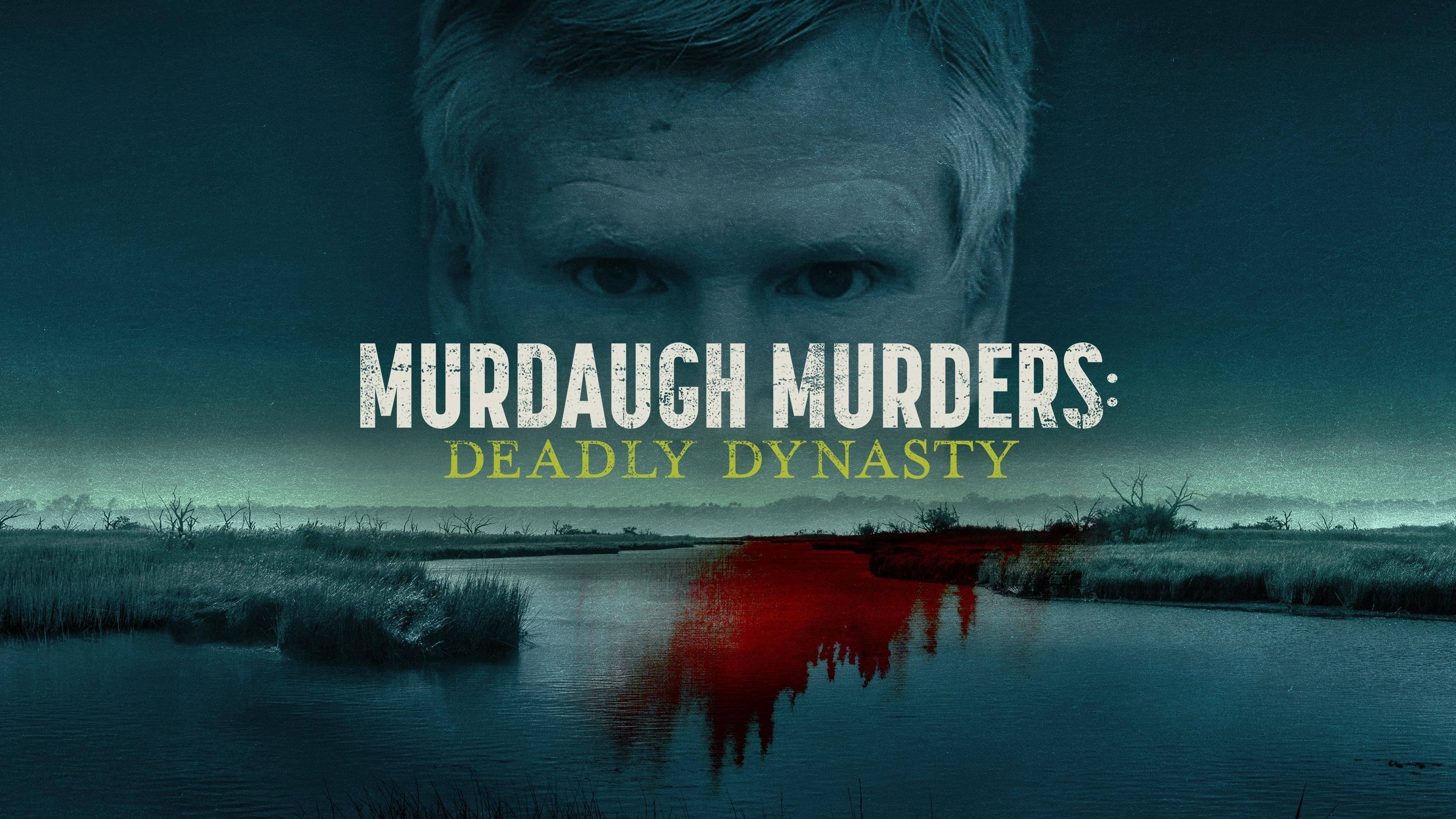 Murdaugh Murders: Deadly Dynasty
