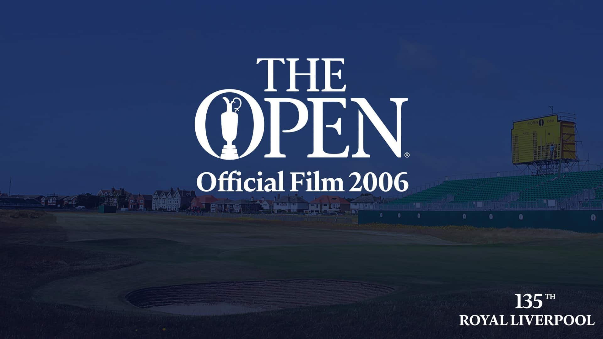 37. The Open Official Film 2006