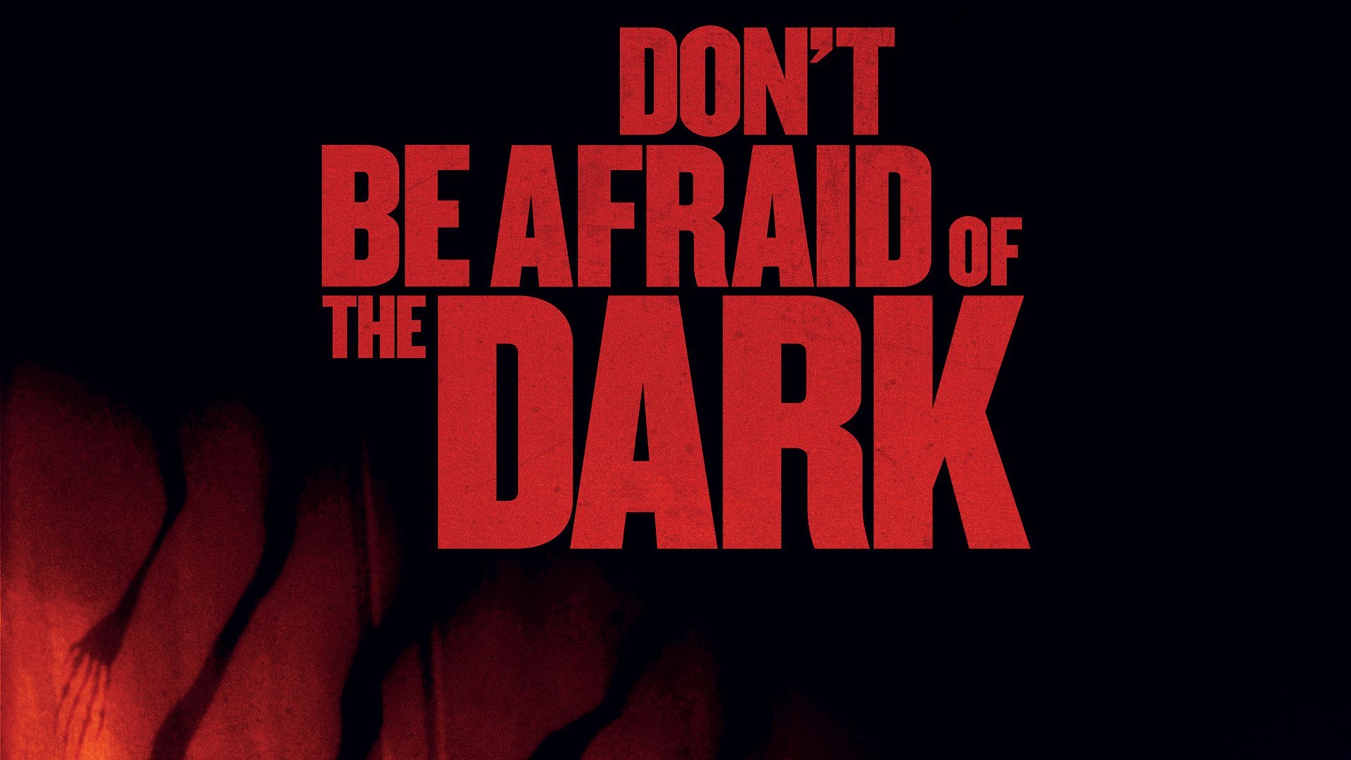 Don't Be Afraid of the Dark