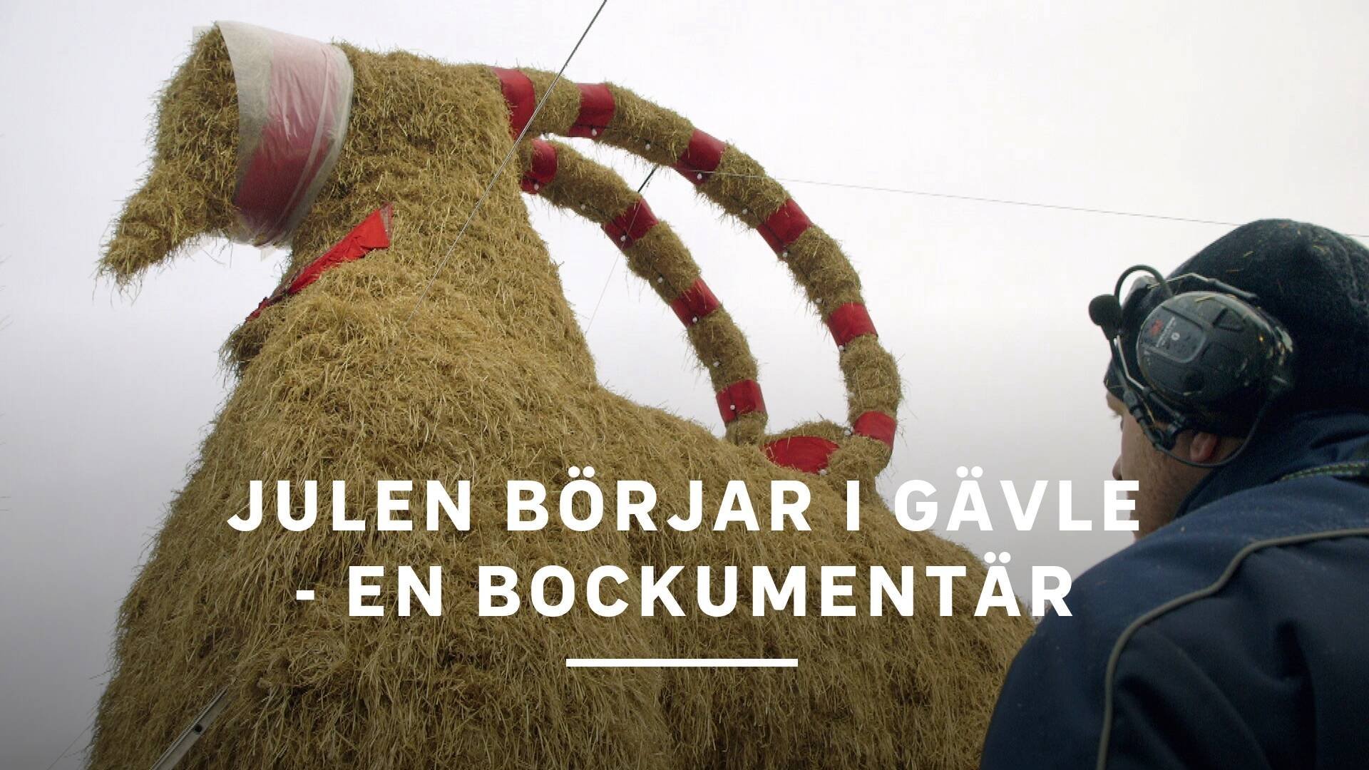 Julen börjar i Gävle - en bockumentär