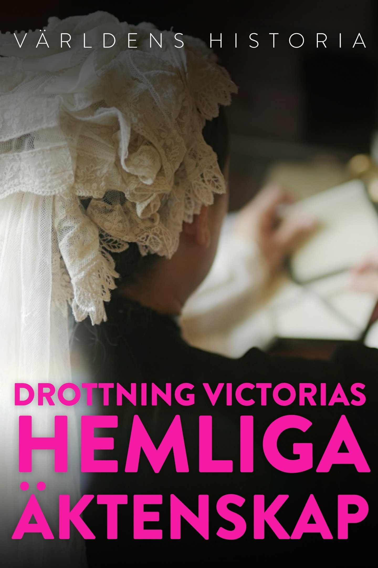 Världens historia: Drottning Victorias hemliga äktenskap