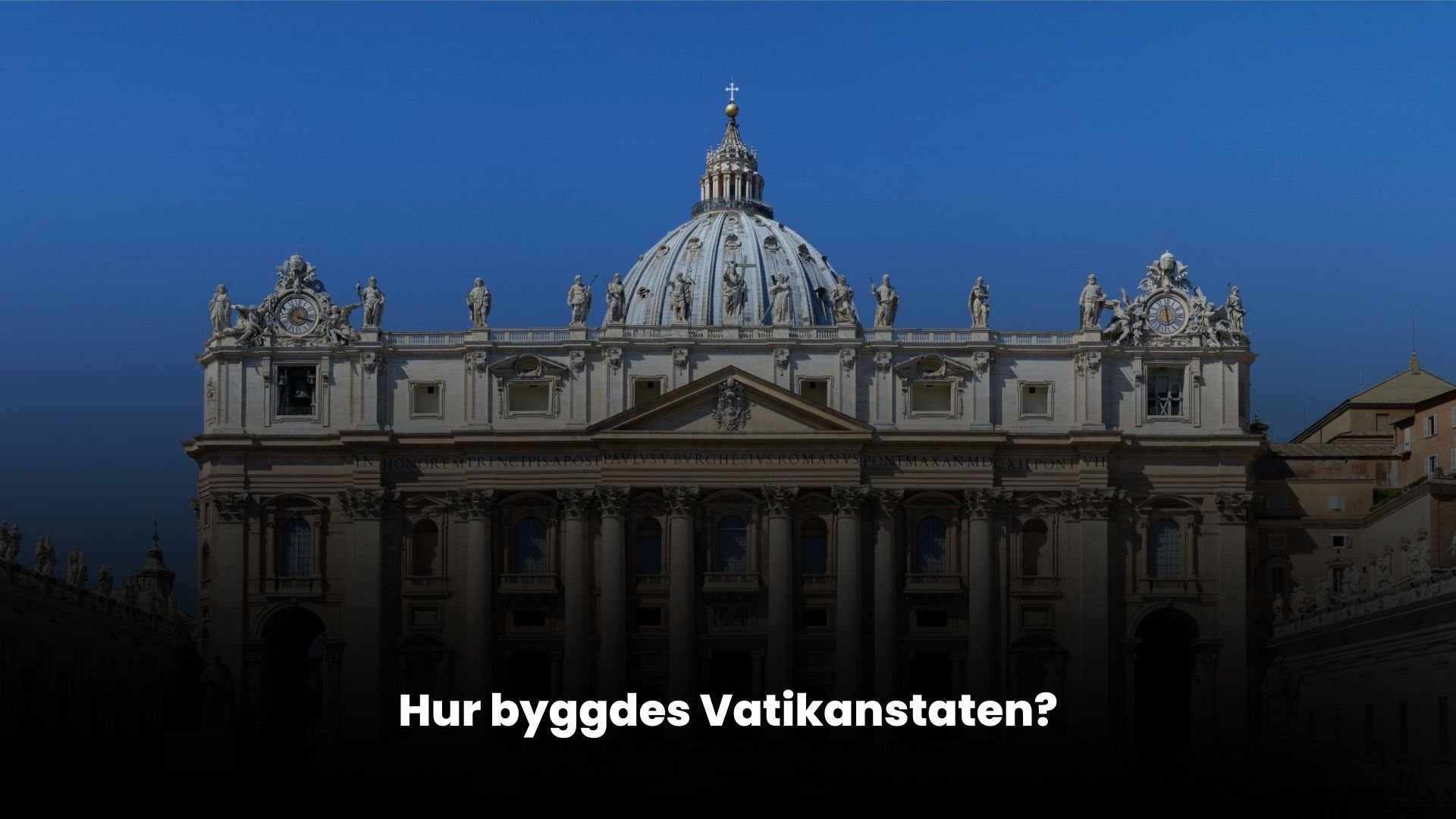 Hur byggdes Vatikanstaten?