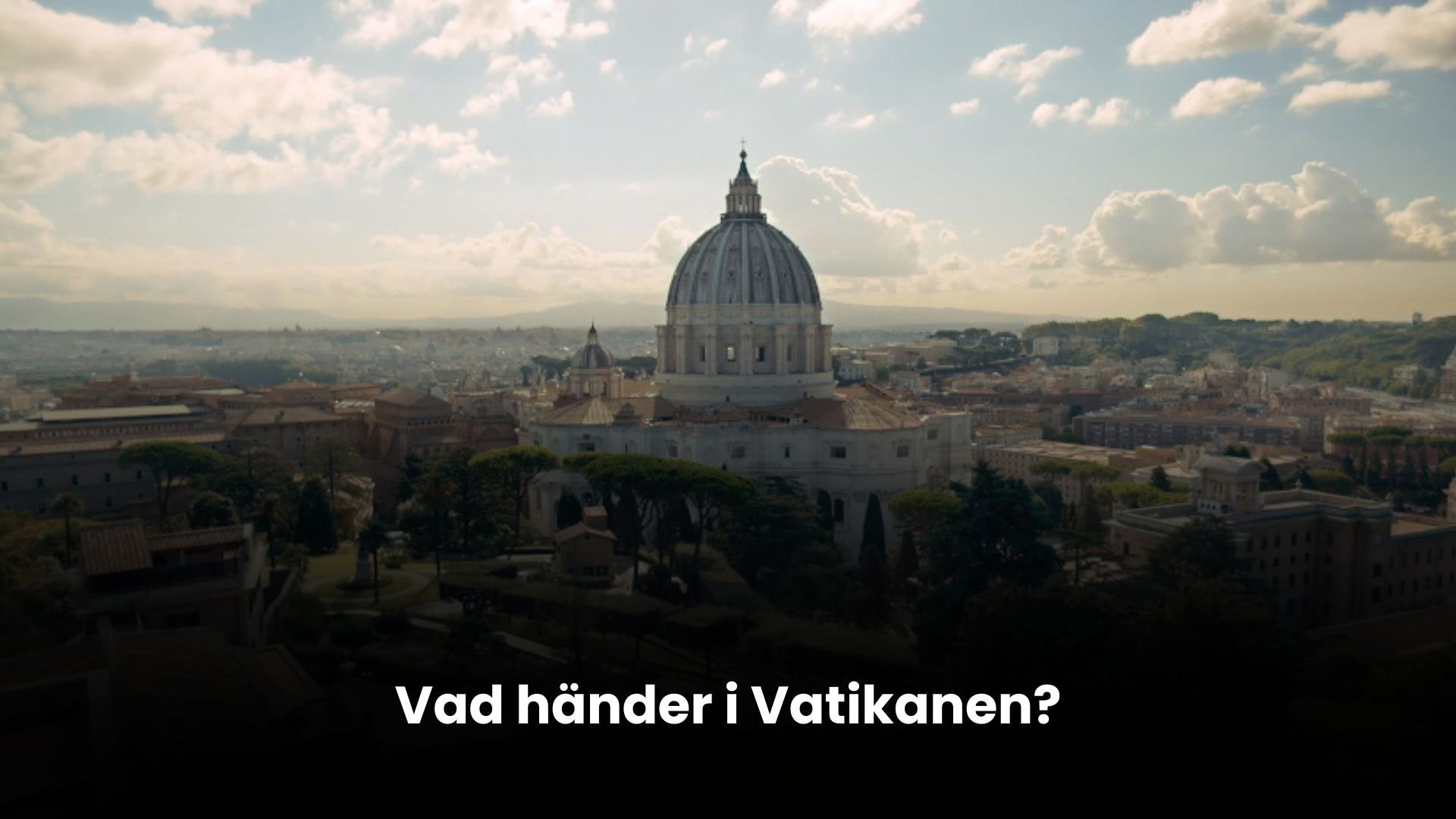 Vad händer i Vatikanen?