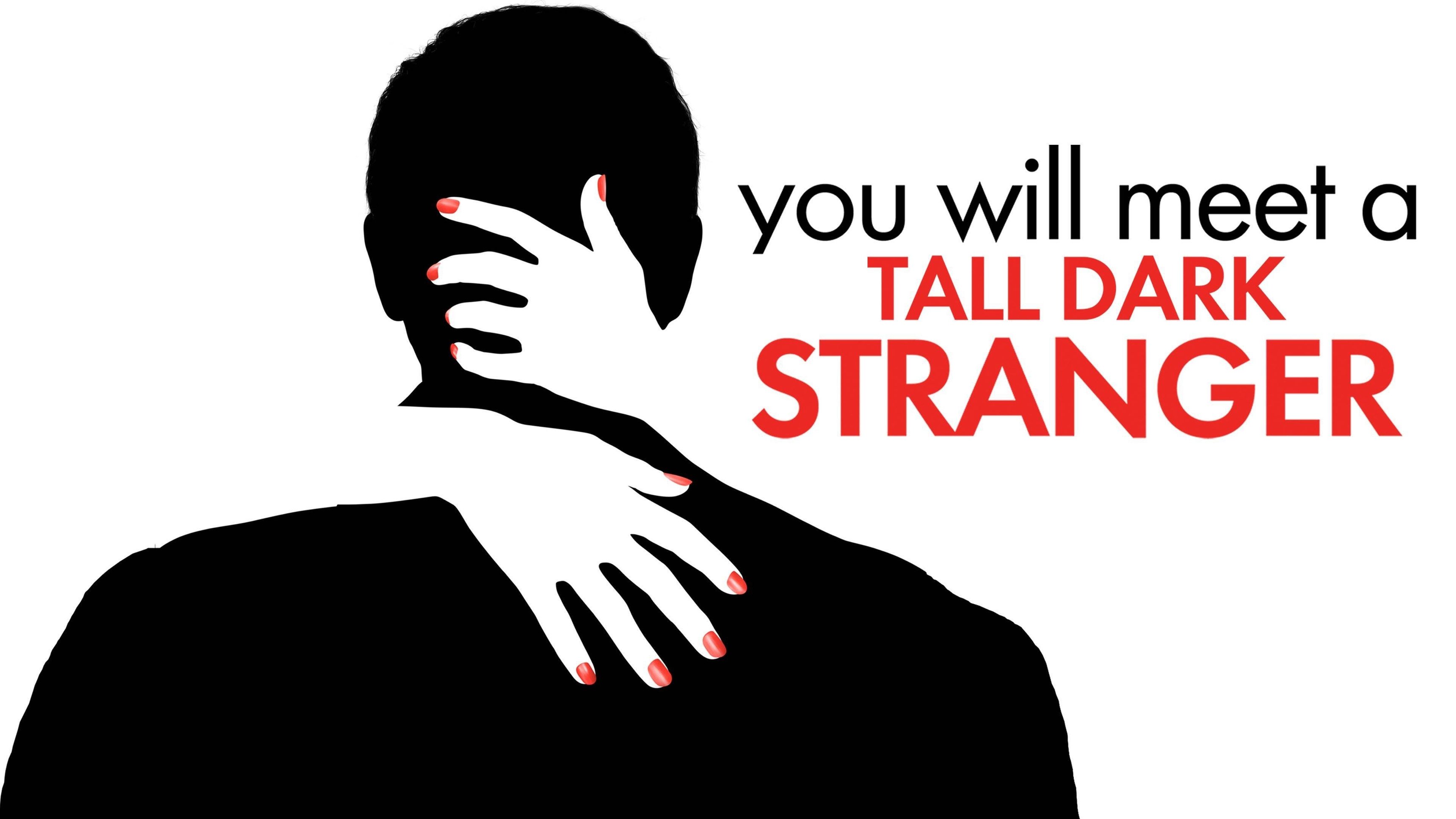 Du kommer att möta en lång mörk främling