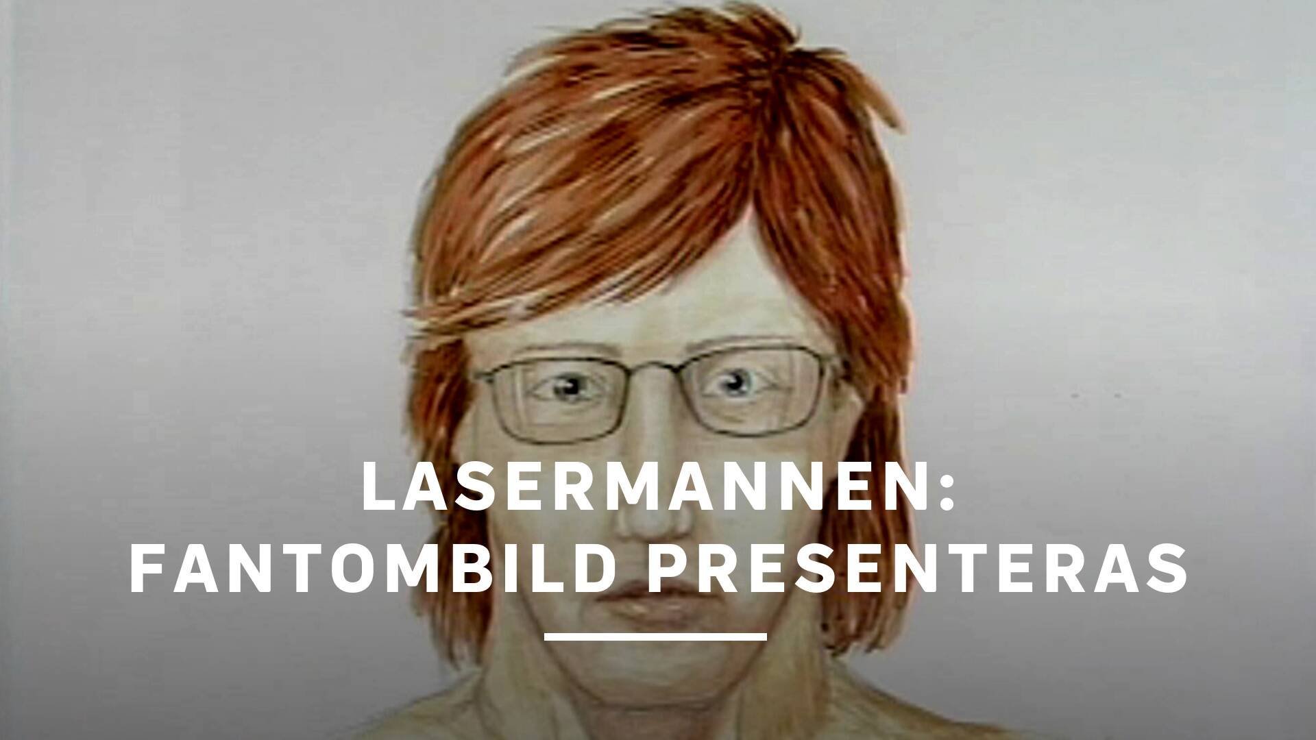 Lasermannen: Fantombild presenteras
