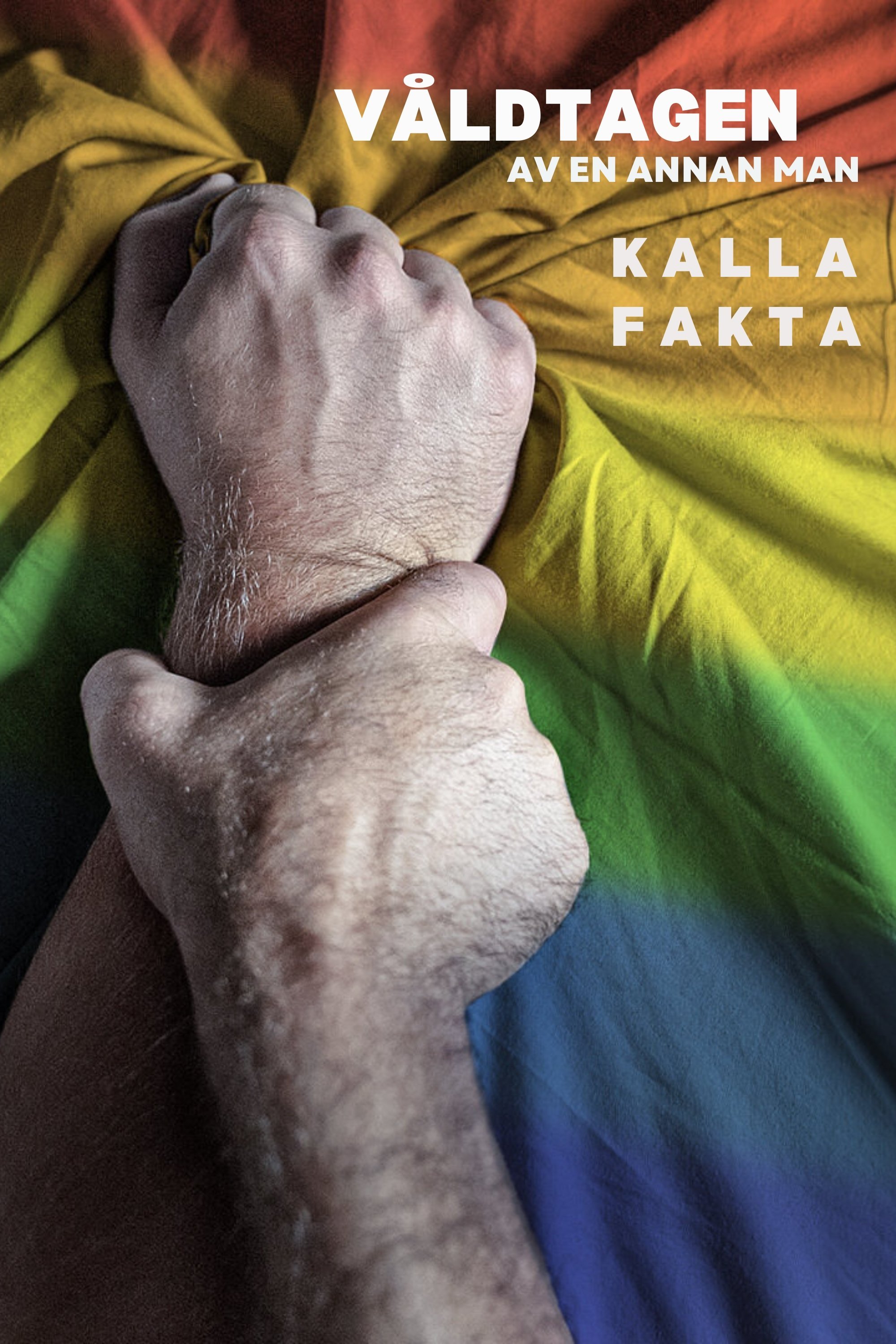 Kalla fakta: Våldtagen av en annan man