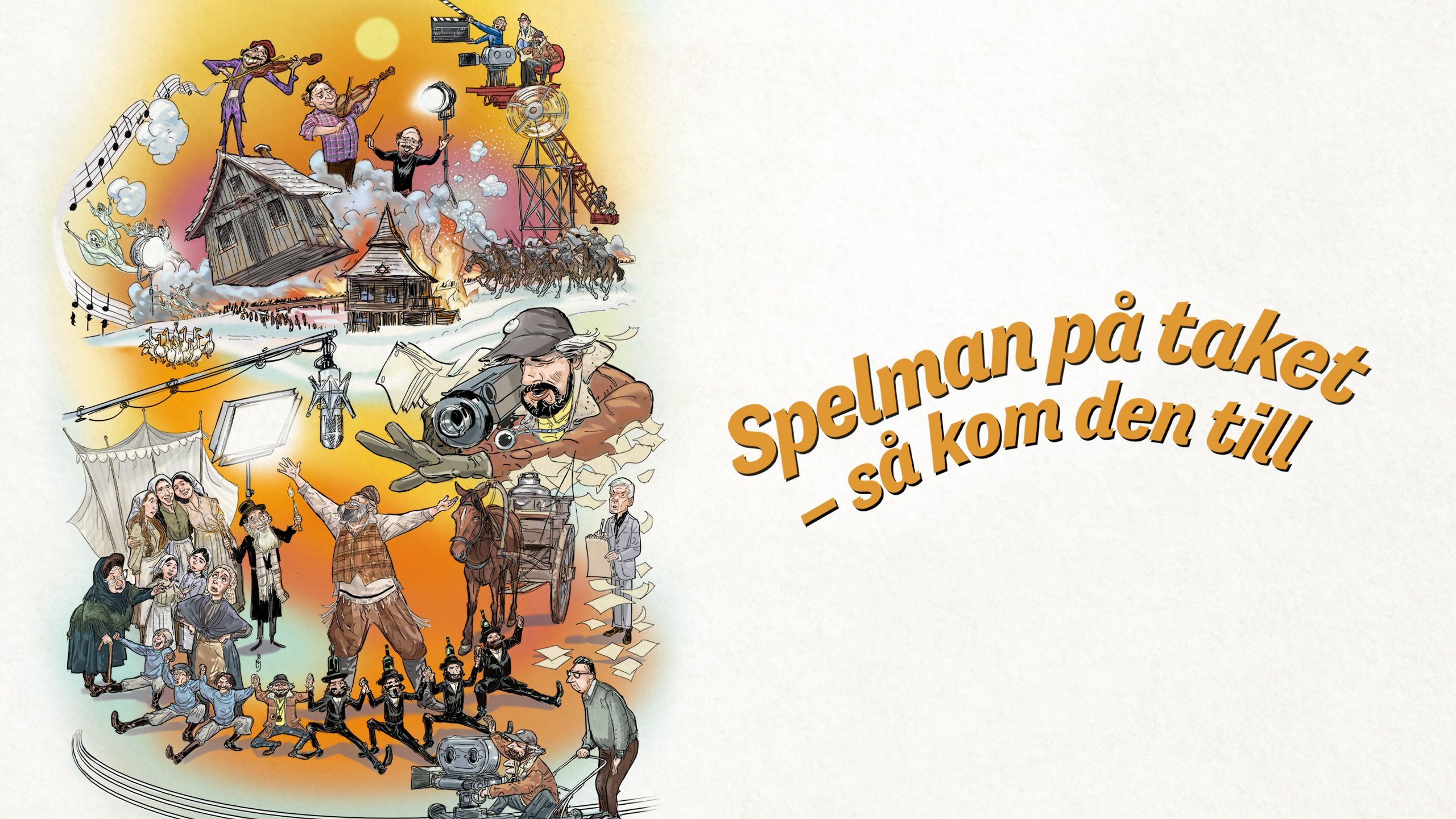 Spelman på taket - så kom den till