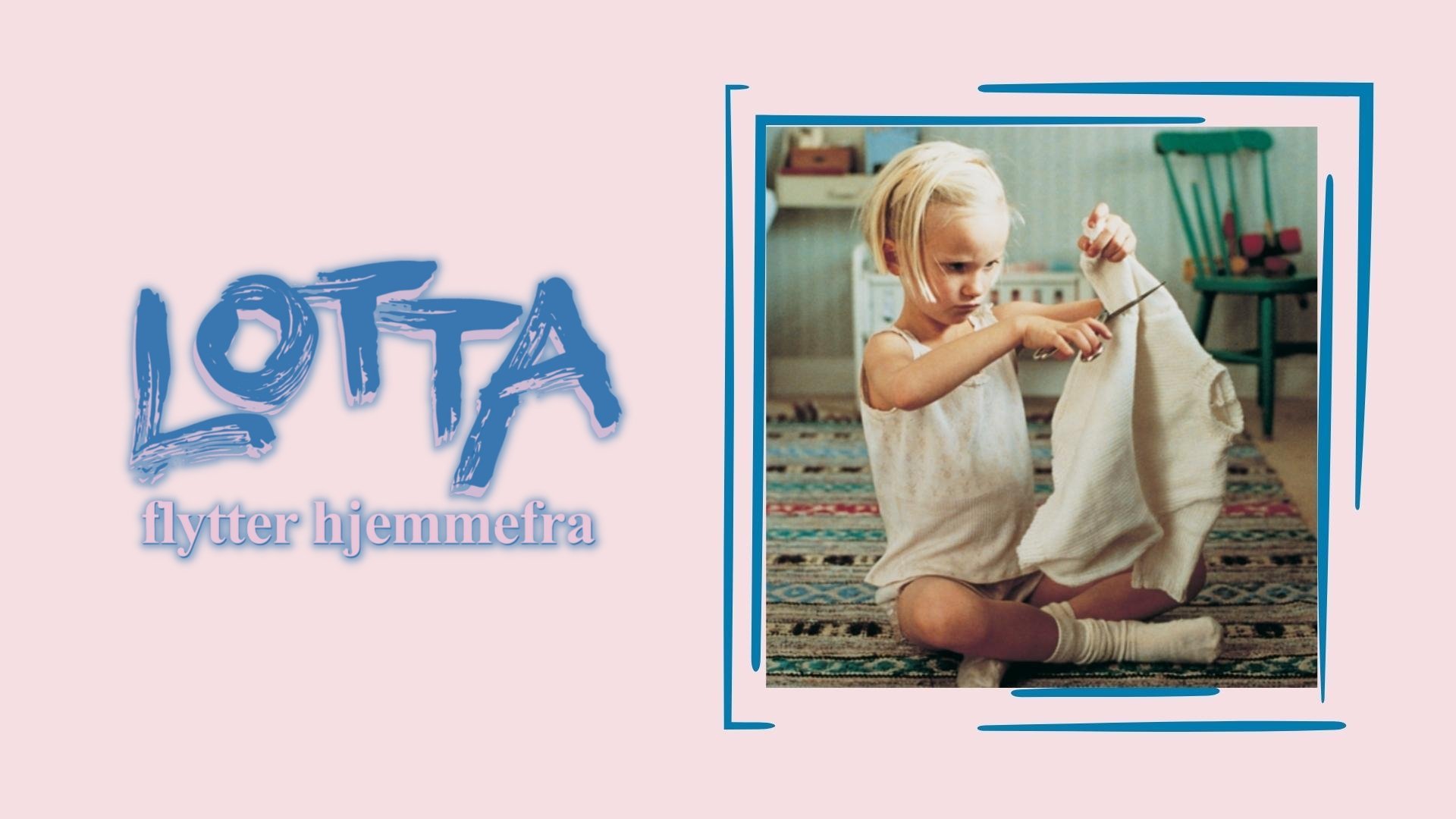 Lotta 2 - Lotta flyttar hemifrån