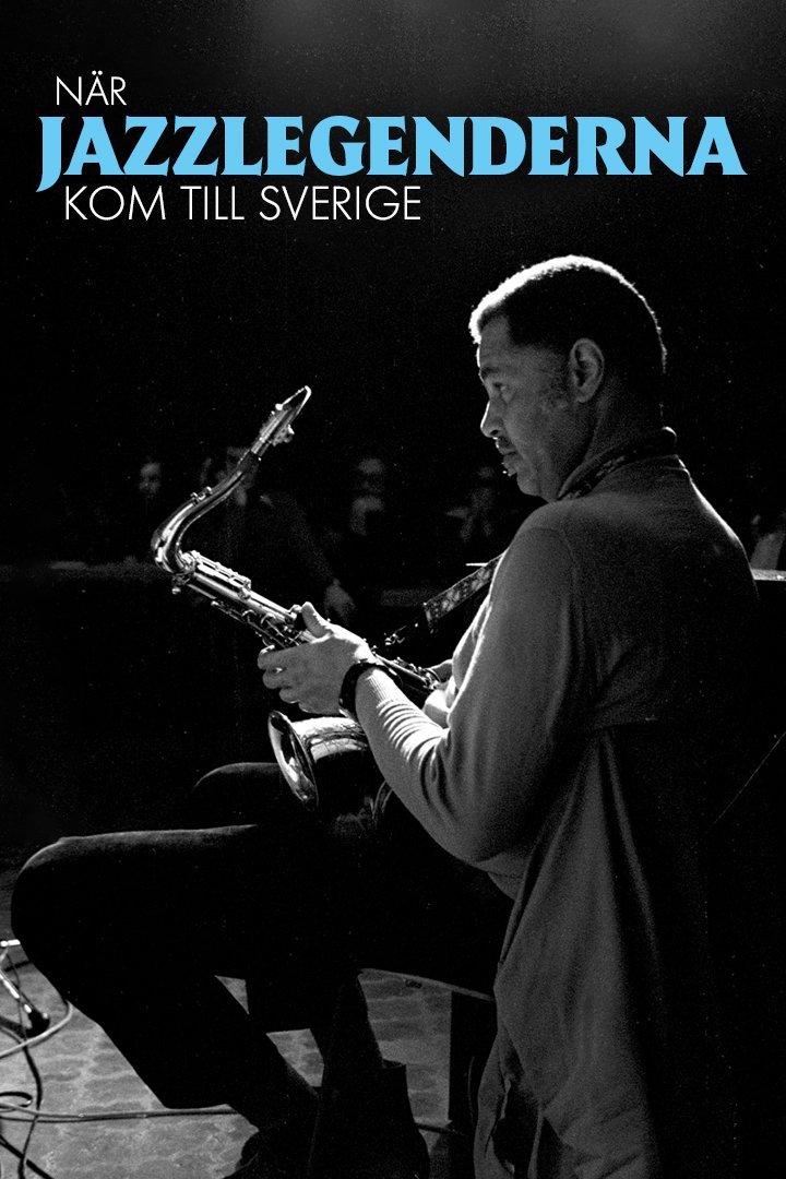 När jazzlegenderna kom till Sverige