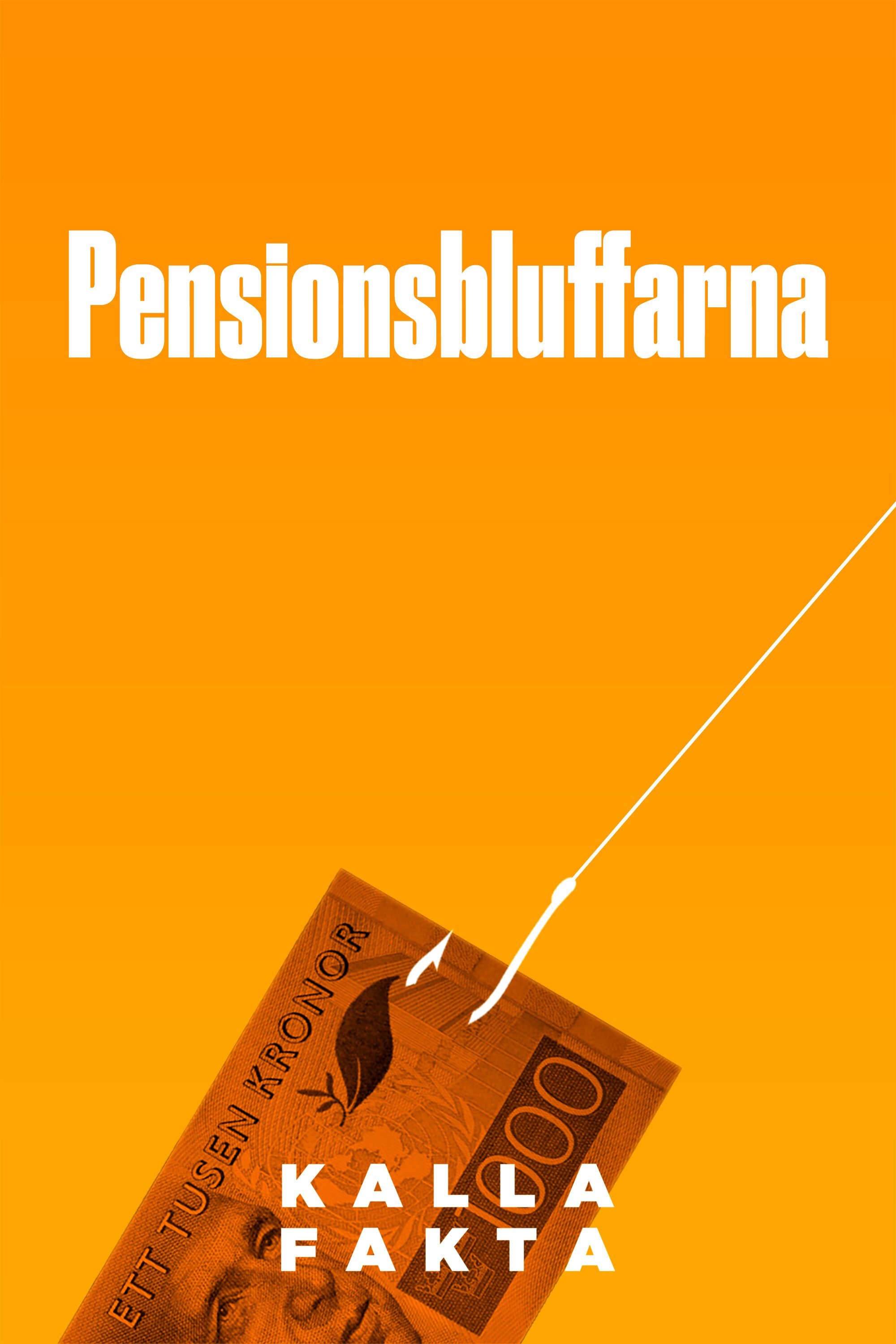 Kalla fakta: Pensionsbluffarna