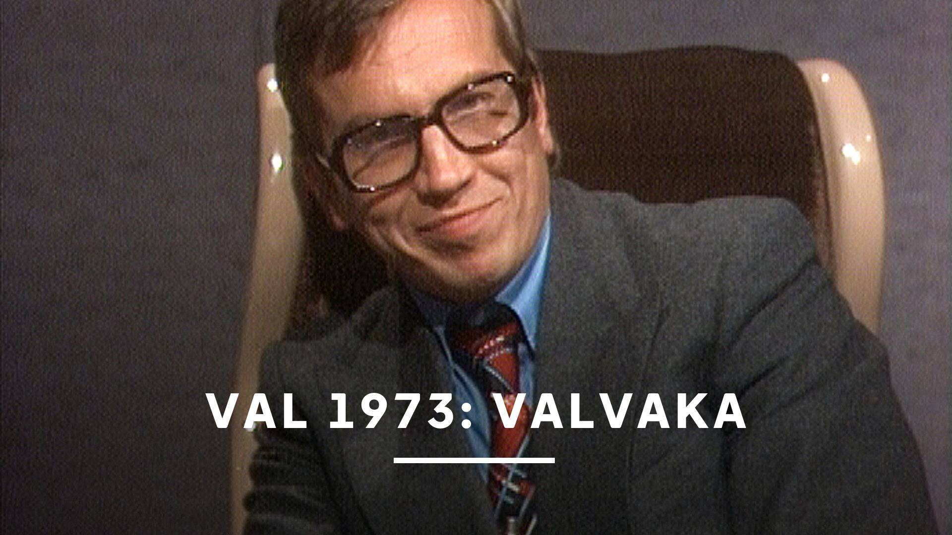 Val 1973: Valvaka