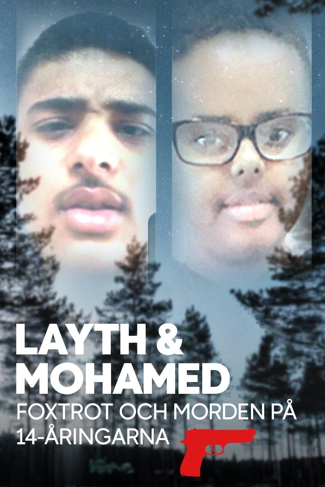 Layth och Mohamed – Foxtrot och morden på 14-åringarna