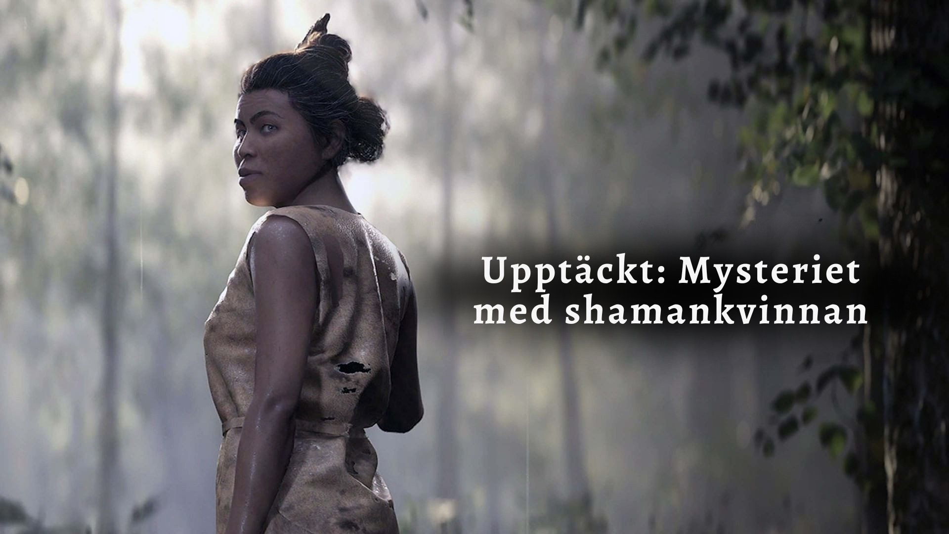 Upptäckt: Mysteriet med shamankvinnan