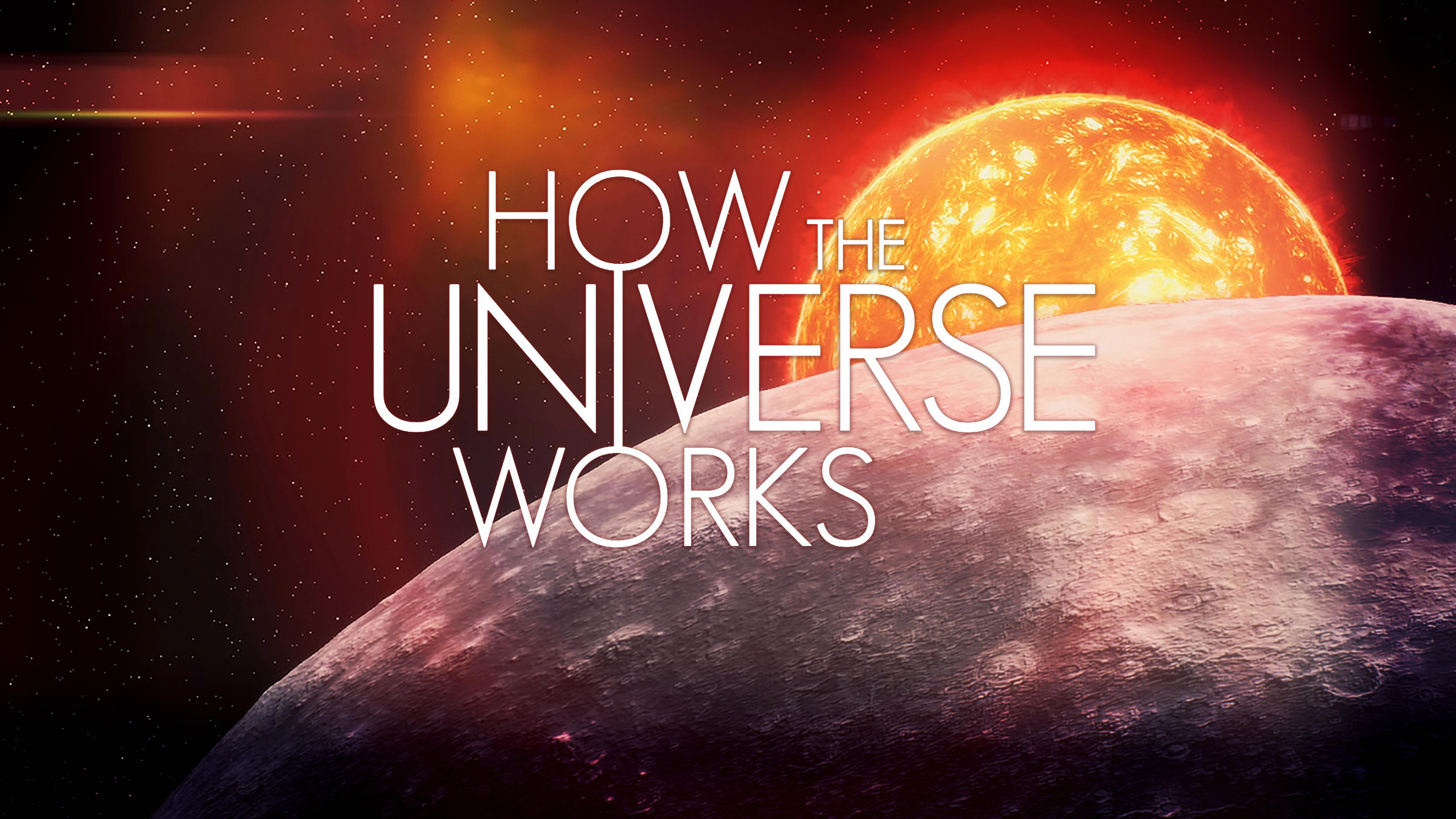 How the Universe Works