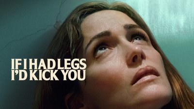 If I Had Legs I'd Kick You