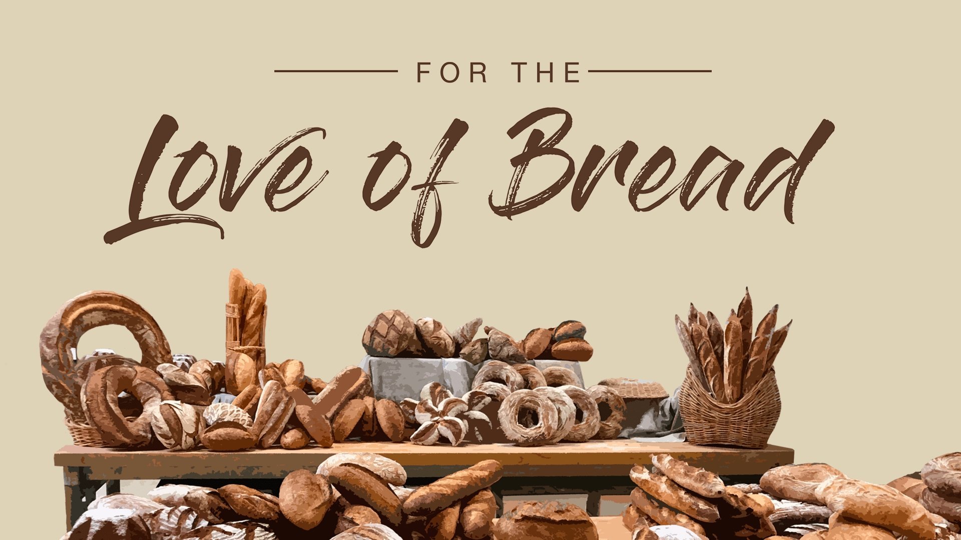 For the Love of Bread