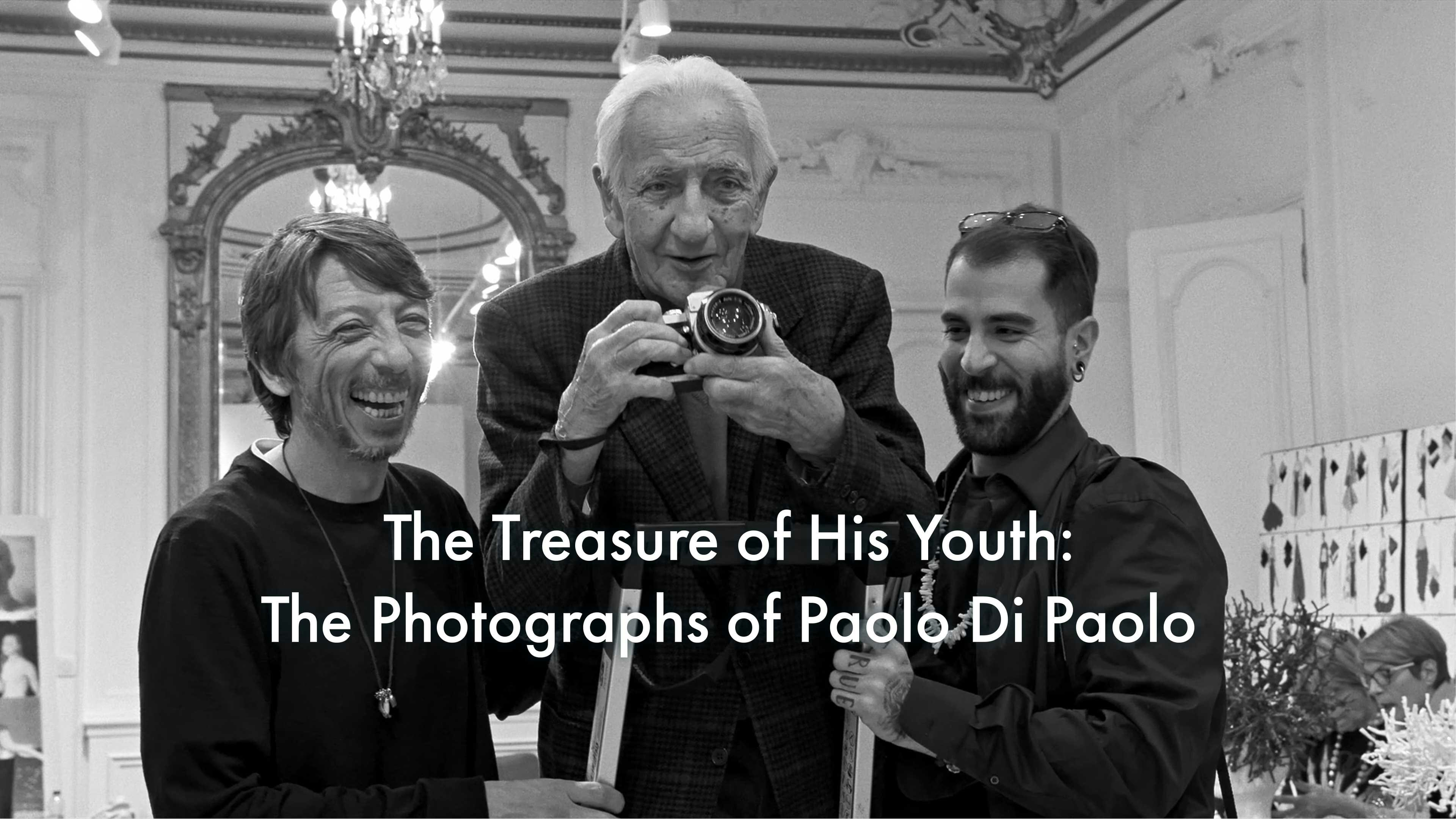 The treasure of his youth: the photographs of Paolo Di Paolo