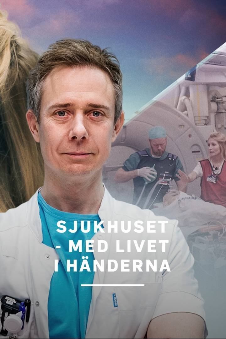 Sjukhuset - med livet i händerna