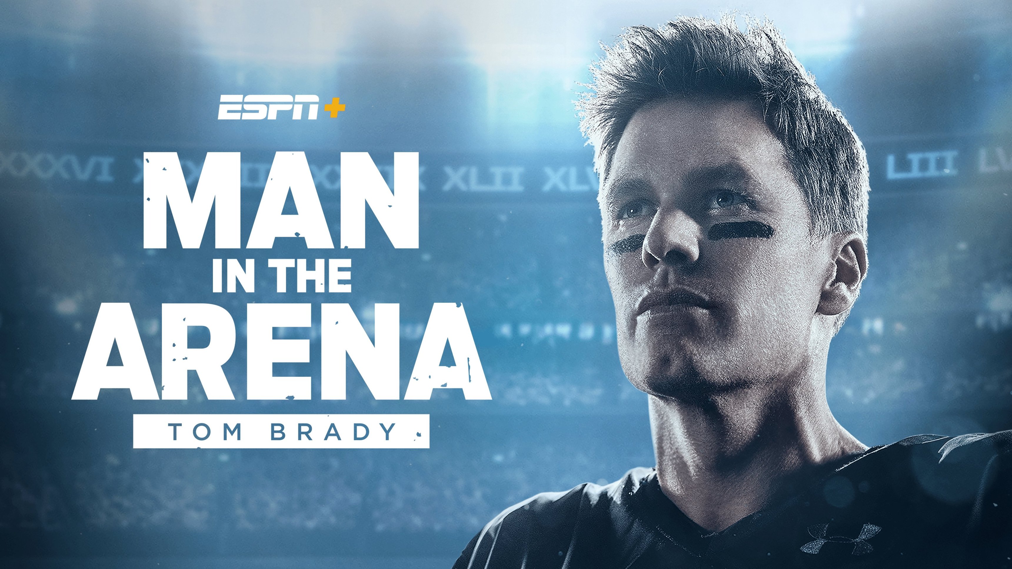 Man In The Arena: Tom Brady