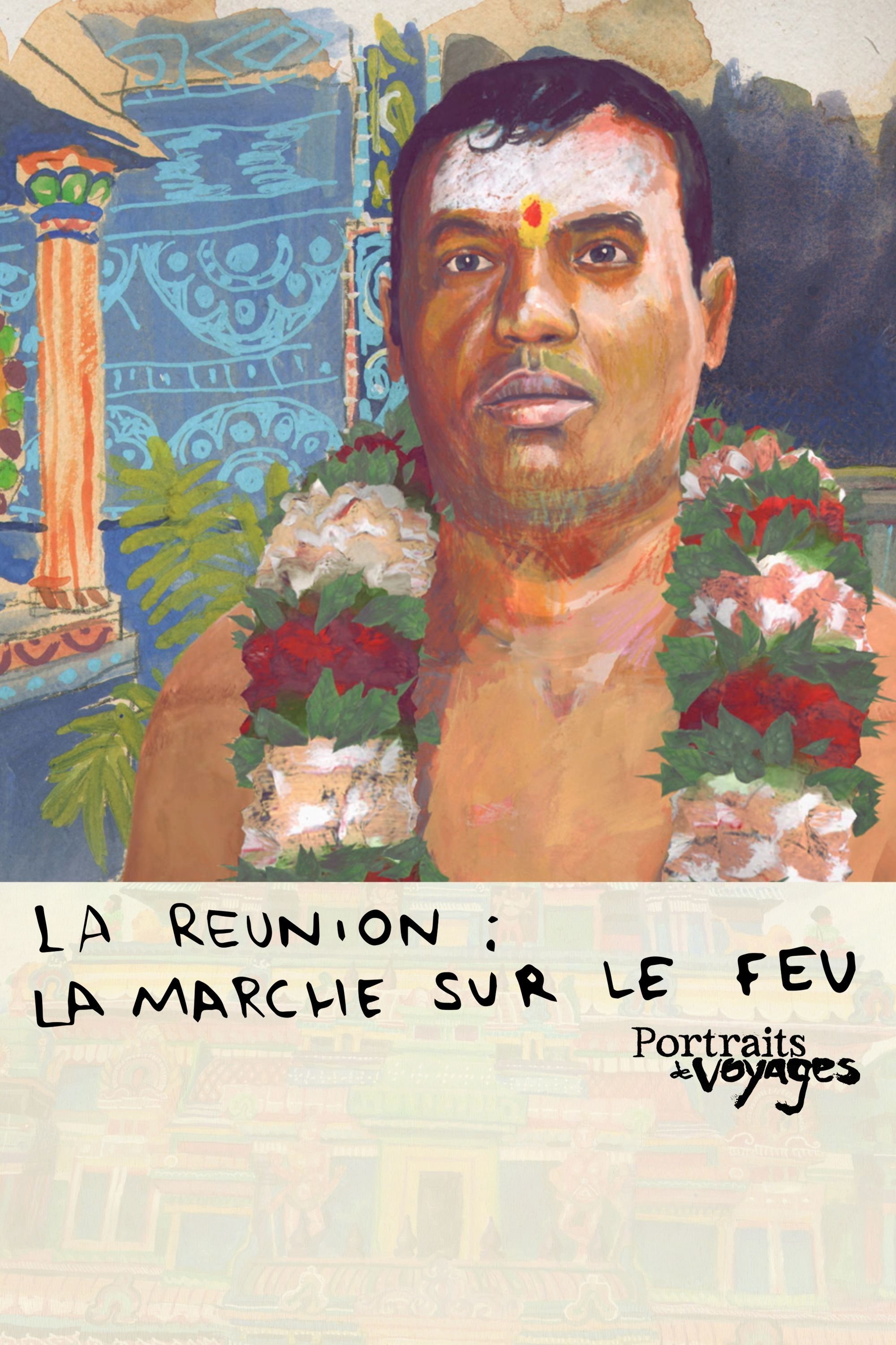 PORTRAITS DE VOYAGE : LA RÉUNION - La marche sur le Feu