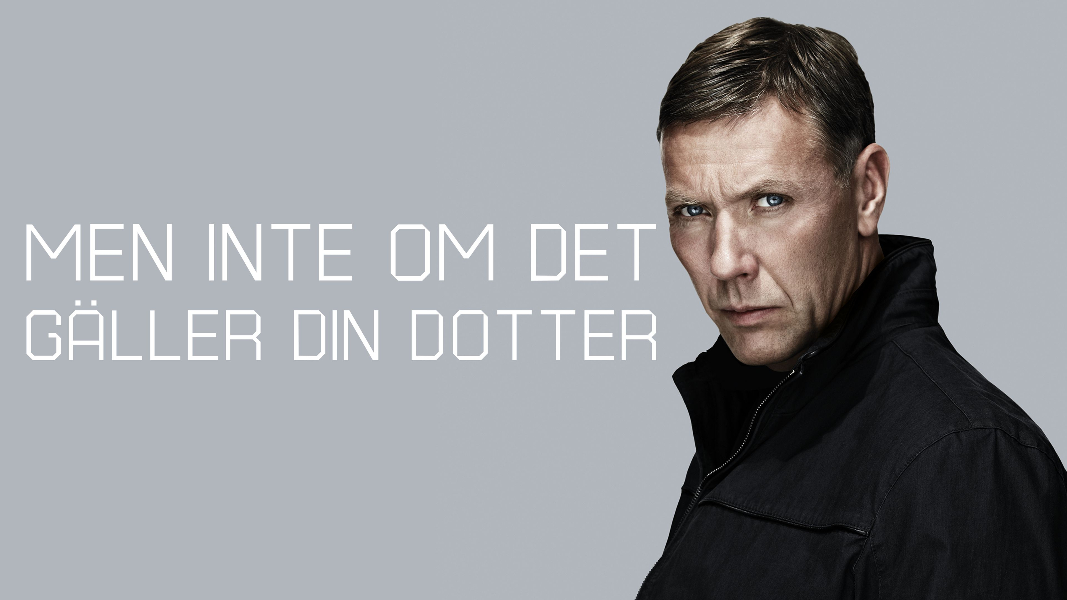 Men inte om det gäller din dotter