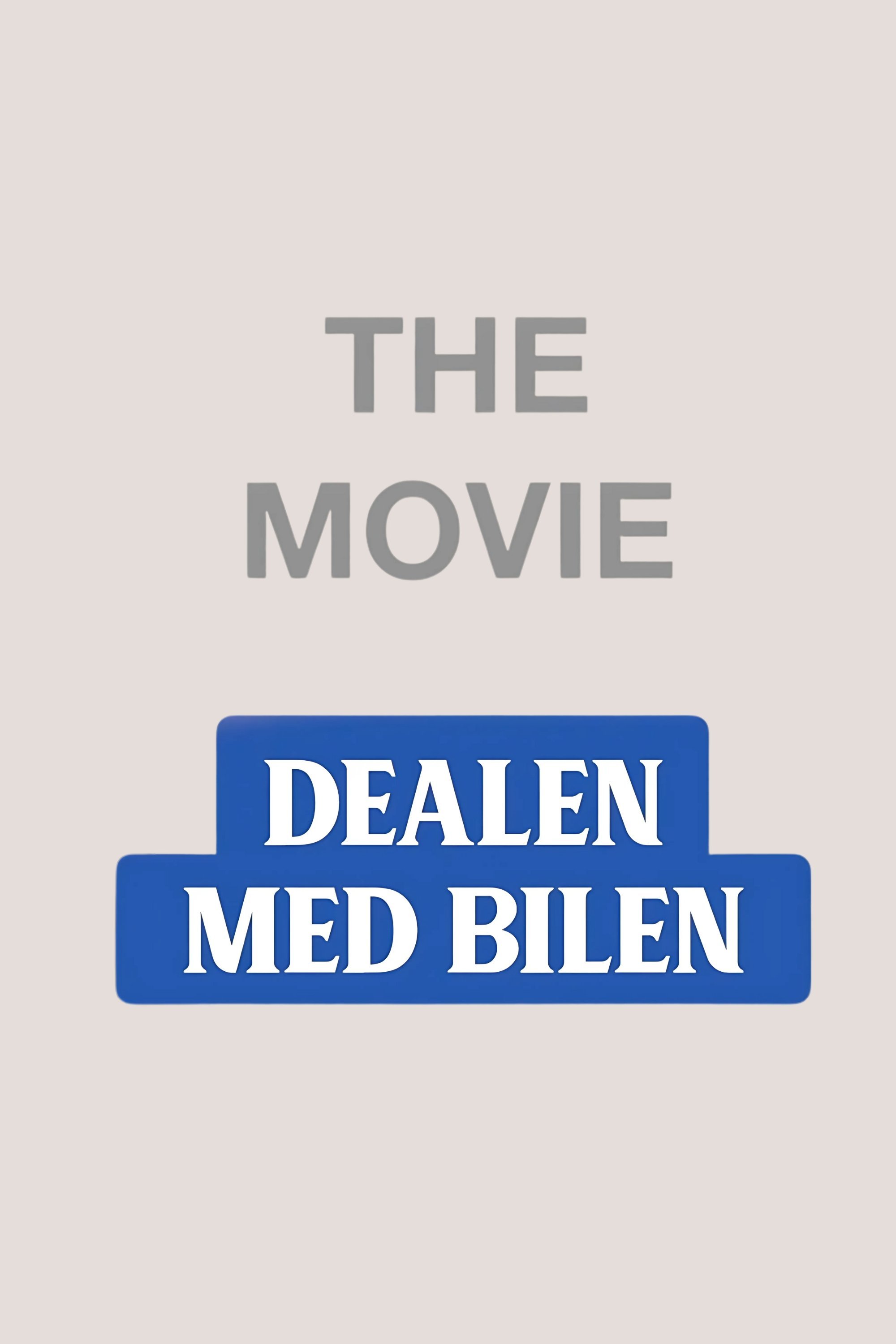 Dealen med bilen, The Movie