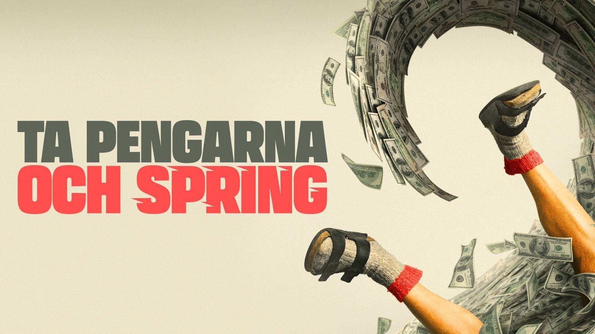 Ta pengarna och spring!