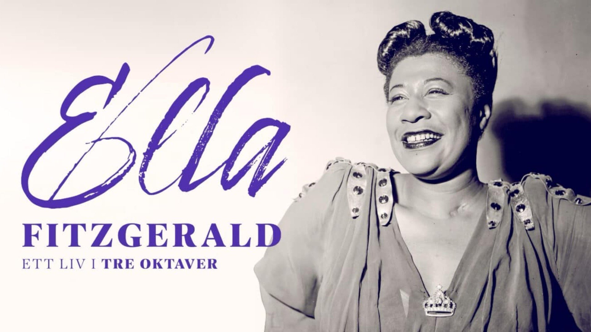 Ella Fitzgerald - ett liv i tre oktaver