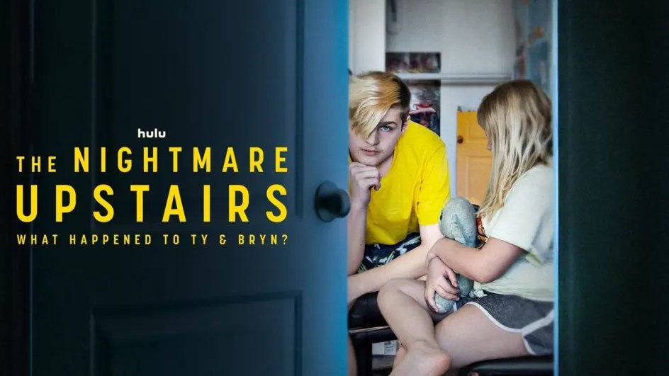 The Nightmare Upstairs: What Happened to Ty and Bryn?
