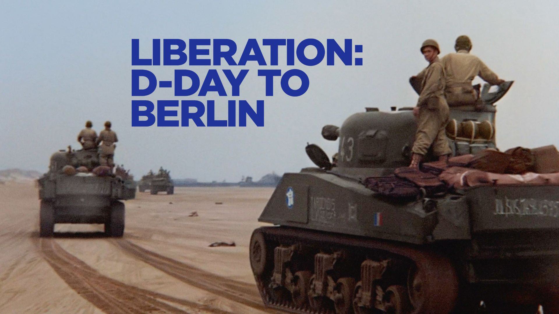 Liberation: D-Day to Berlin