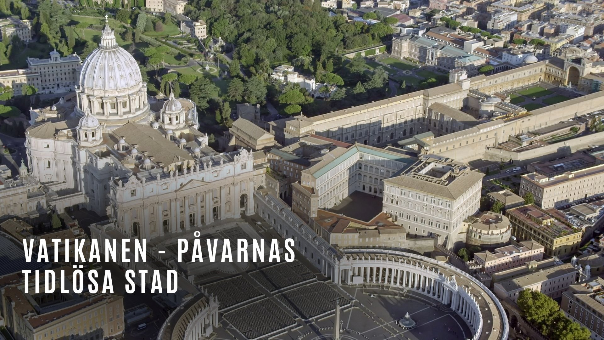 Vatikanen - Påvarnas tidlösa stad