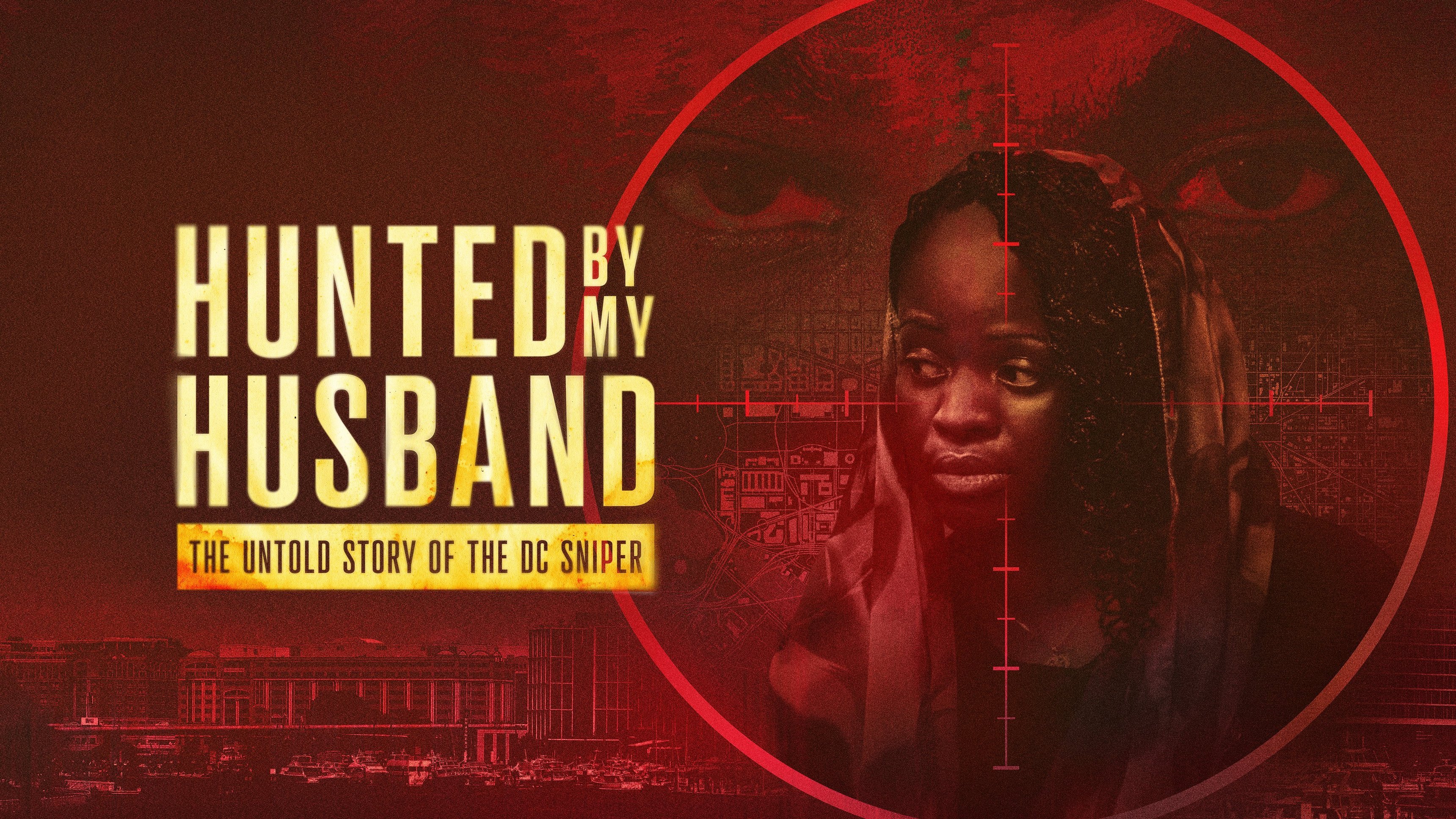 Hunted by My Husband: The Untold Story of the DC Sniper